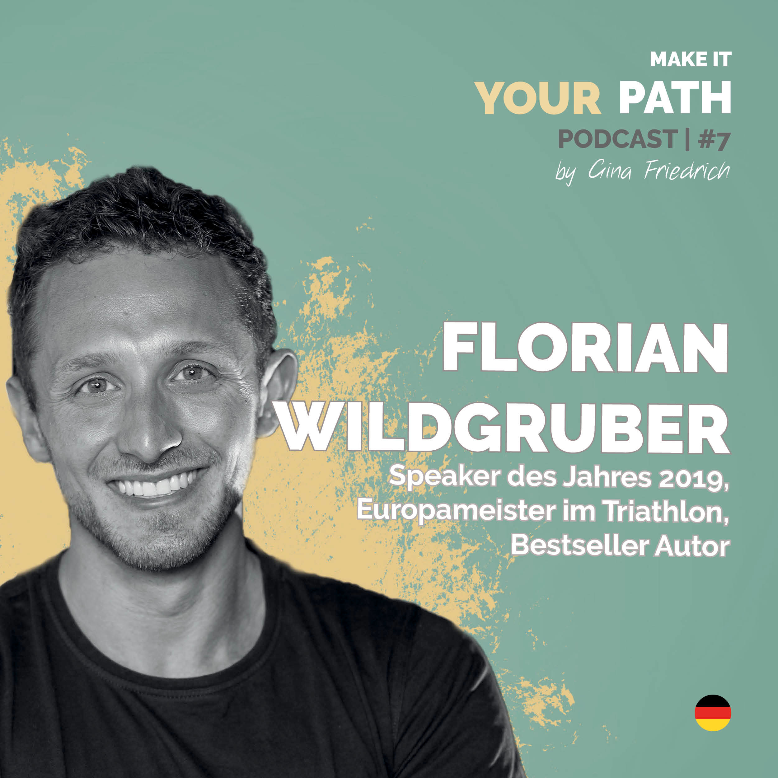#7 Florian Wildgruber | Das Erreichen meines Ziels wurde zum sinnlosesten Tag meines Lebens