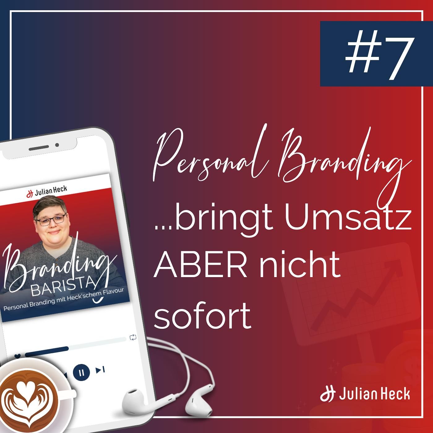 #7 - Personal Branding bringt Umsatz