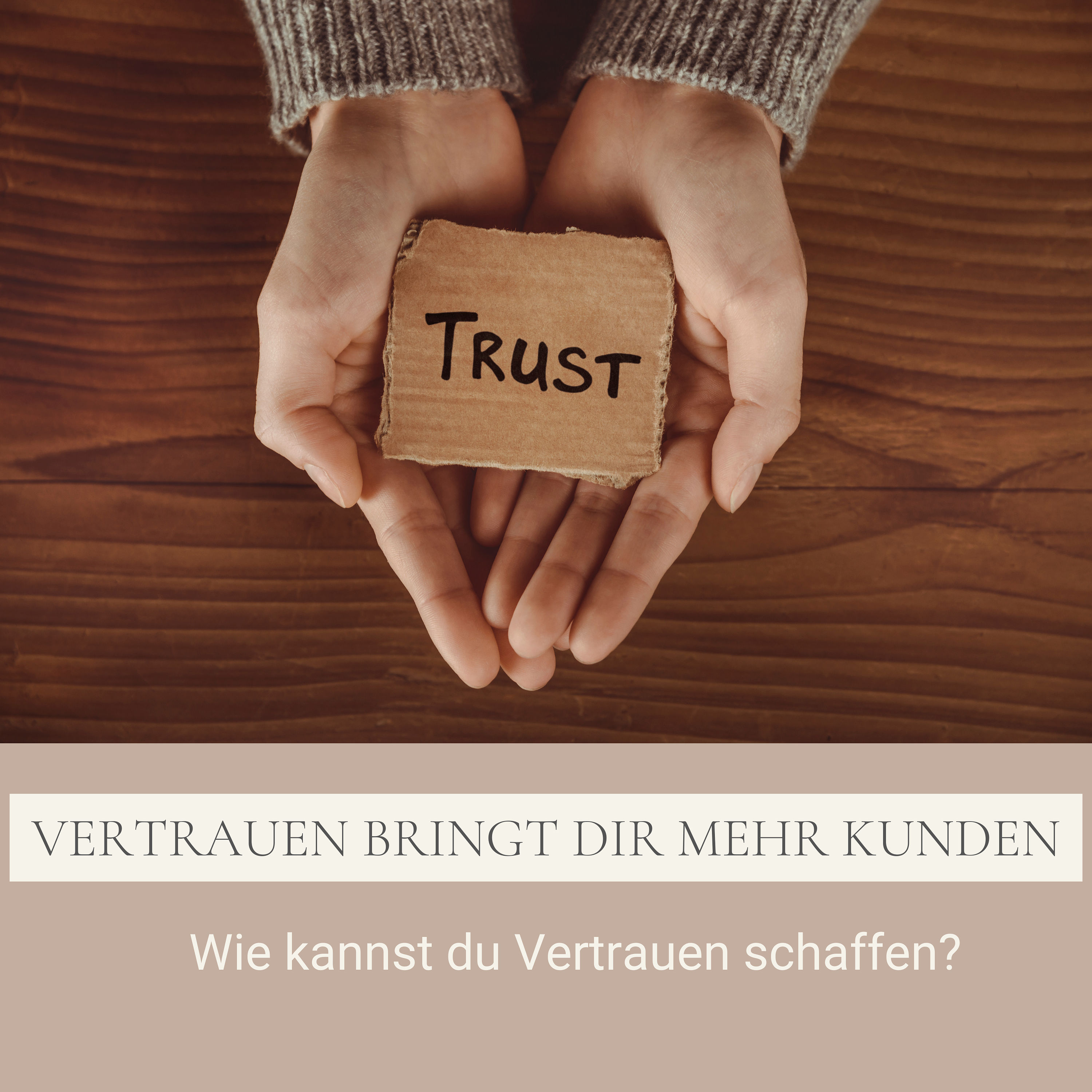 #7 Wie du durch VERTRAUEN mehr Kunden gewinnst