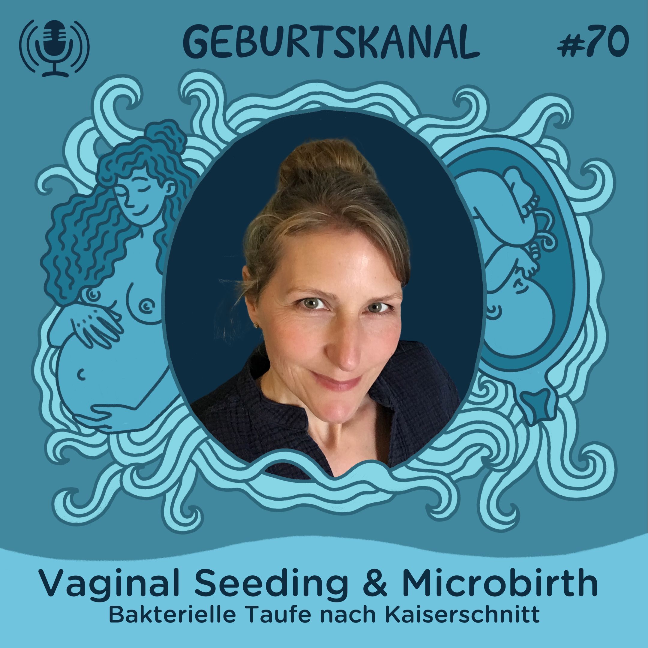 #70 Vaginal Seeding & Microbirth - Bakterielle Taufe nach Kaiserschnitt