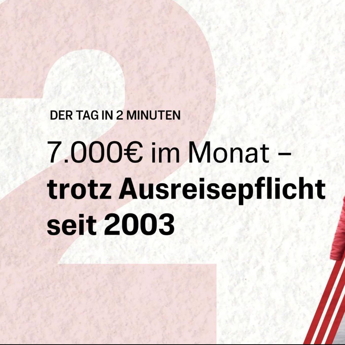 7.000€ im Monat – trotz Ausreisepflicht seit 2003 | Der Tag in 2 MinutenNeue Episode