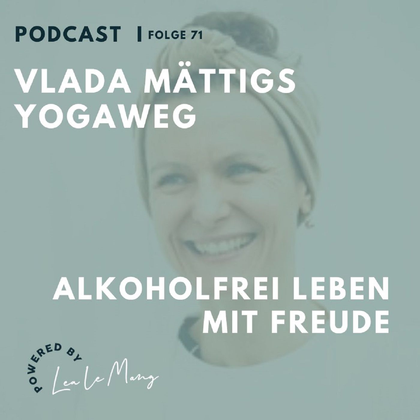 71 - Vlada Mättigs Yogaweg: Alkoholfrei leben mit Freude
