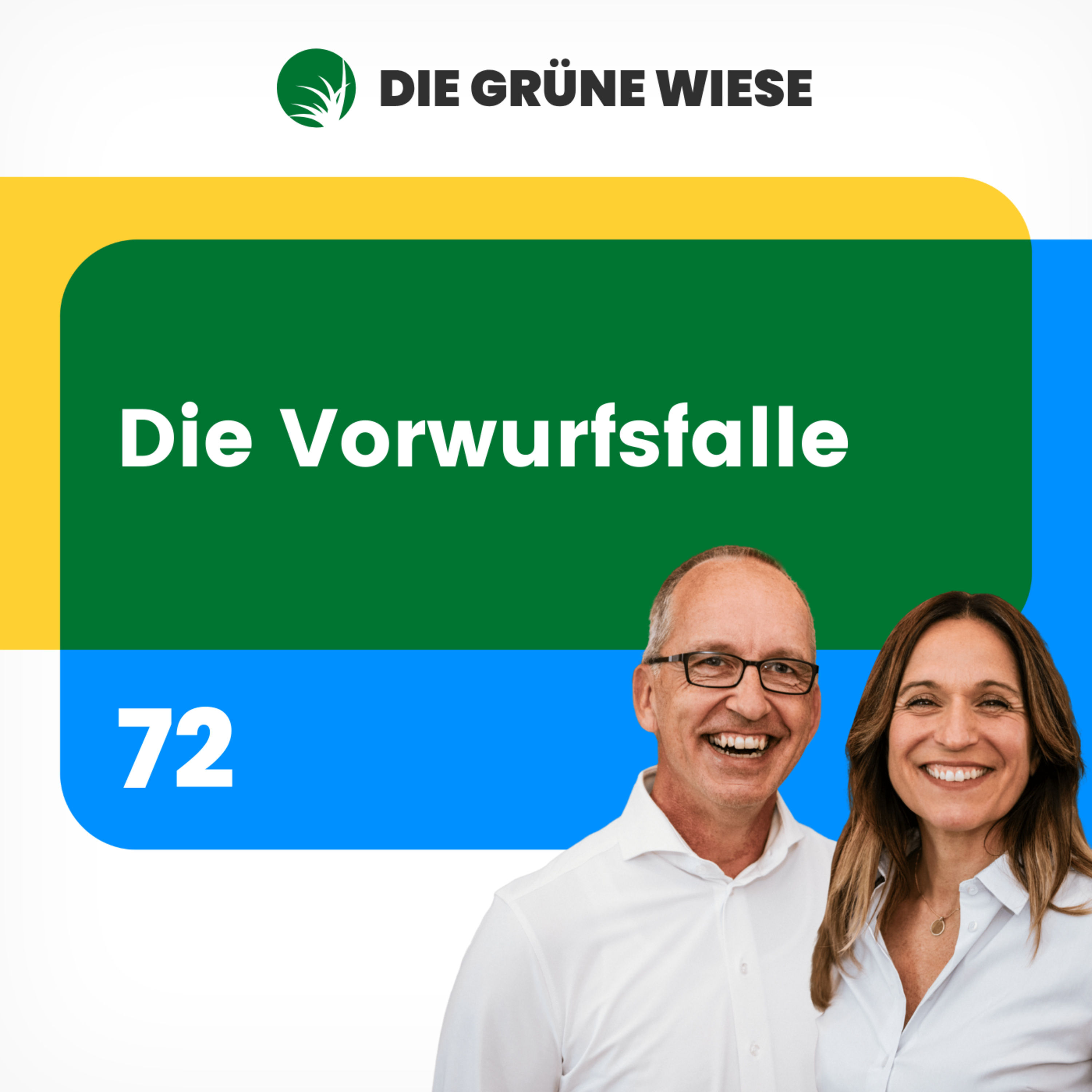 72 | Die Vorwurfsfalle