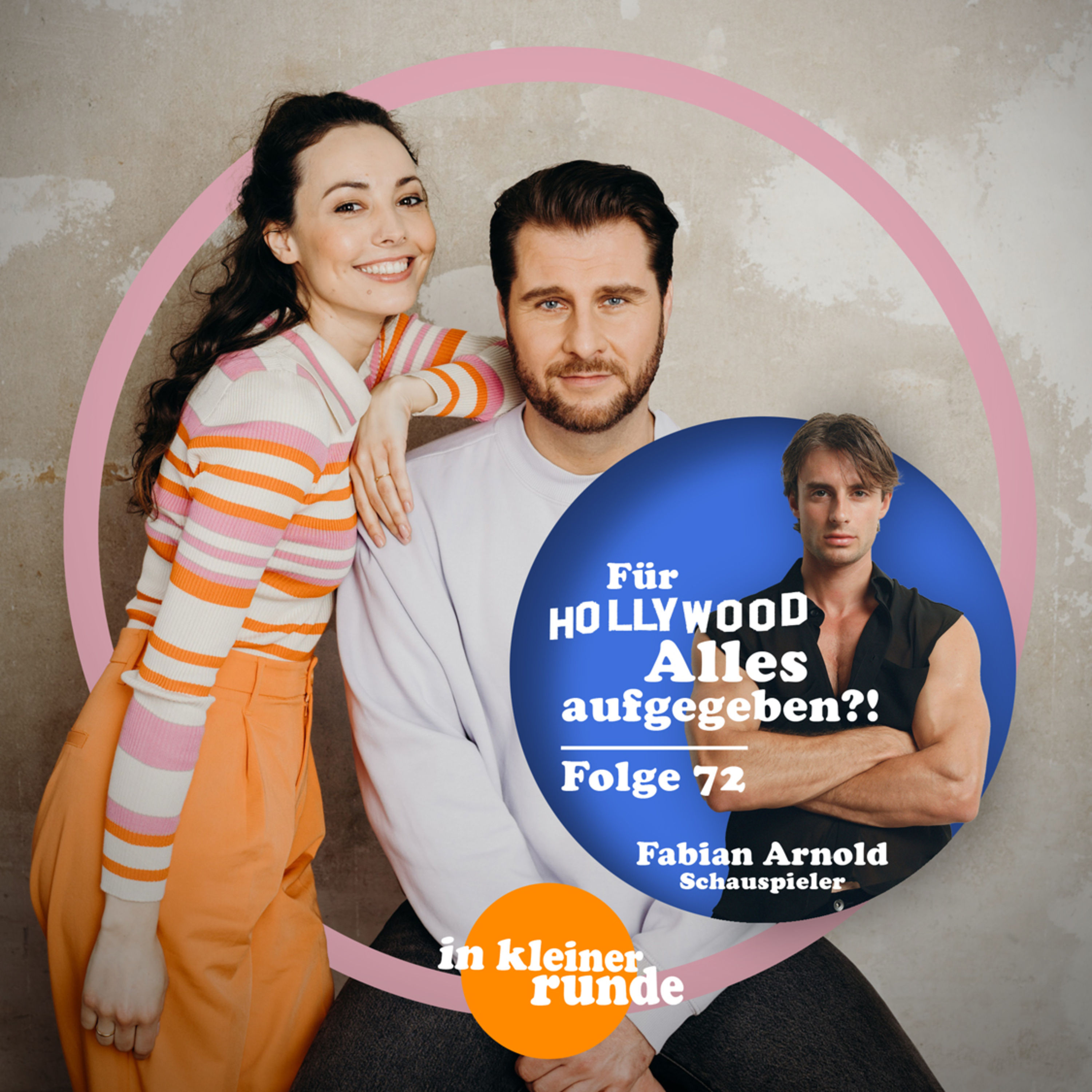 #72, Für Hollywood Alles aufgegeben? Mit: Fabian Arnold