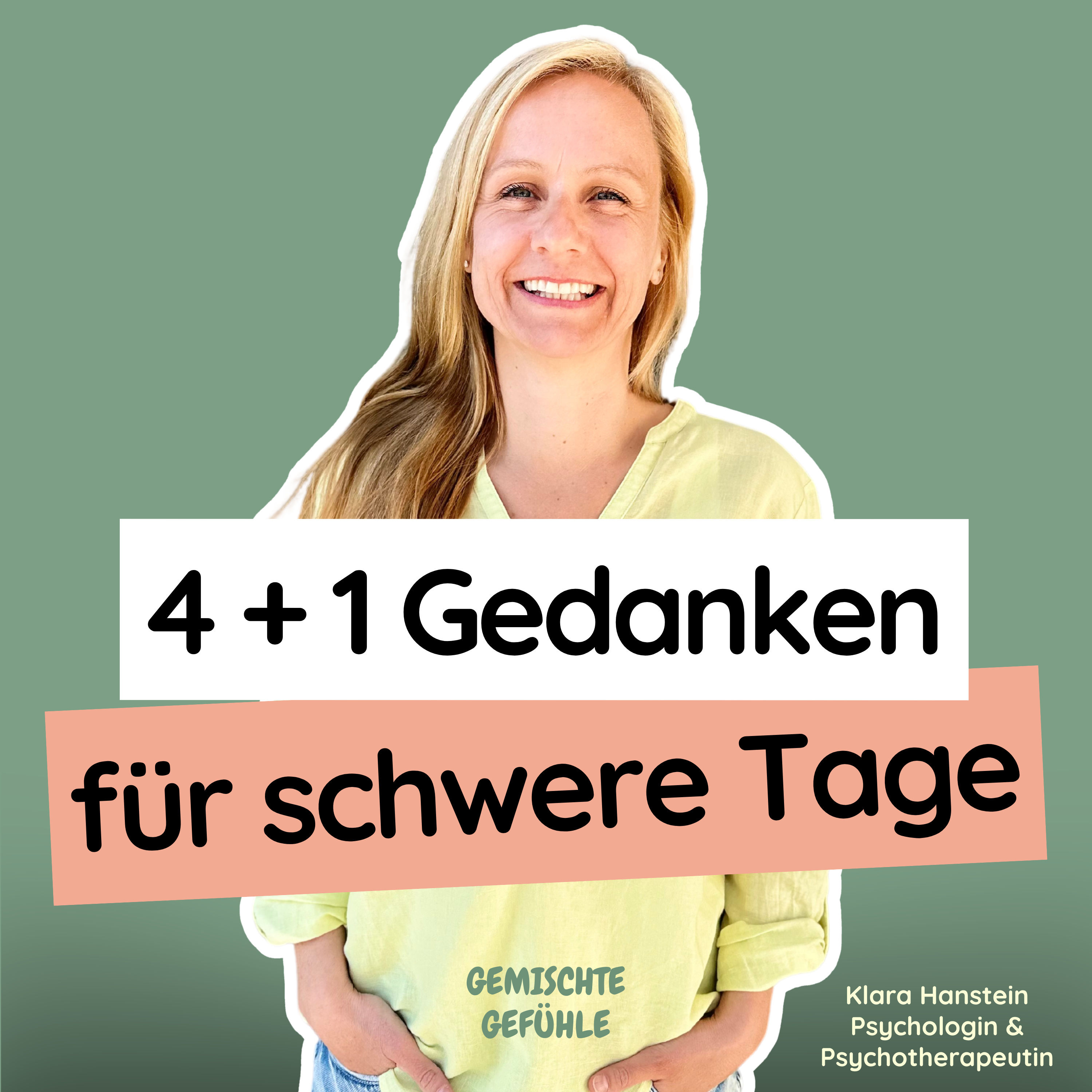 #73 Warum ist gerade alles so schwer? 4+1 stärkende Gedanken