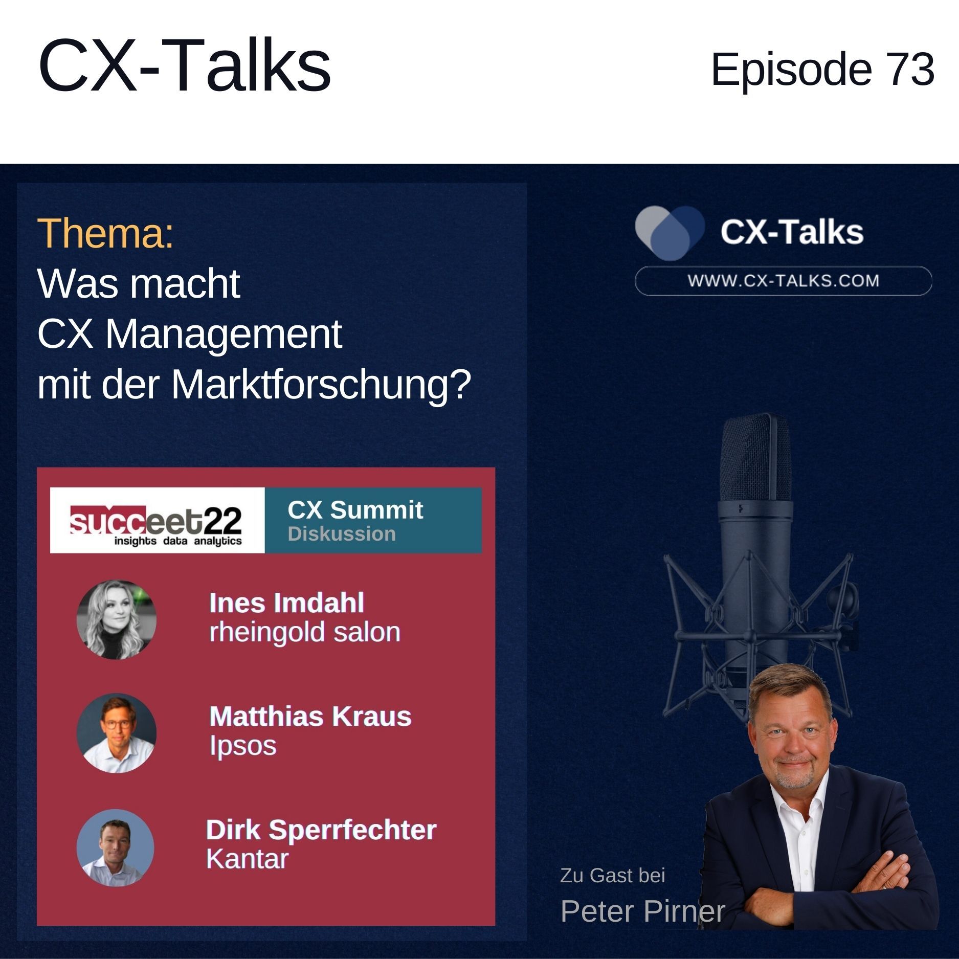 #73 Was macht CX Management mit der Marktforschung? Ines Imdahl (rheingold salon), Matthias Kraus (Ipsos), Dirk Sperrfechter (Kantar) mit Peter PIrner