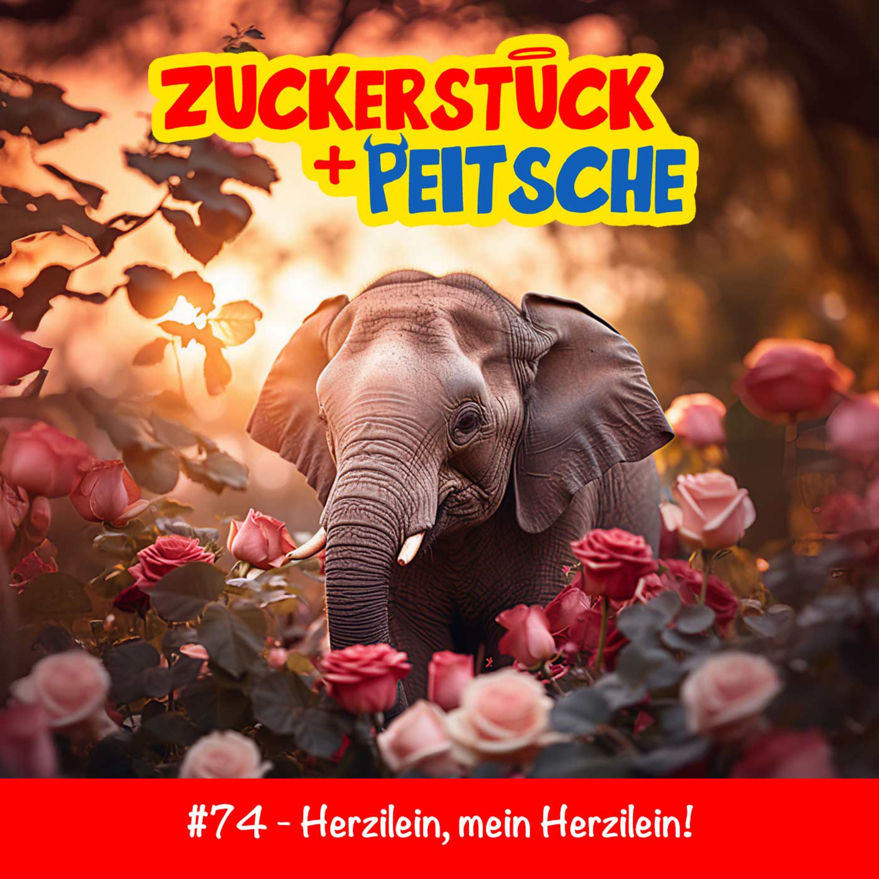 #74 – Herzilein, mein Herzilein!