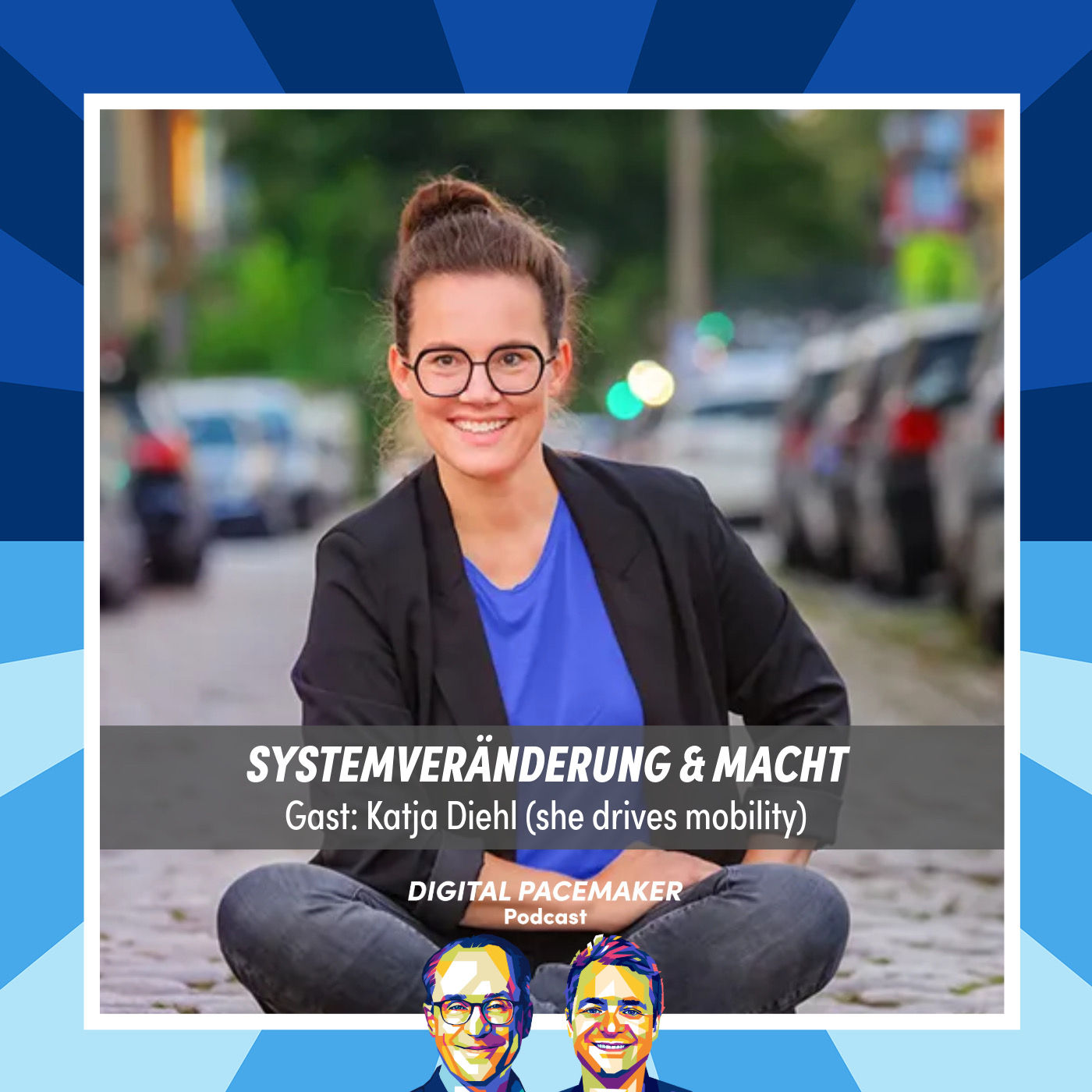 #74 Kann man ein System ohne Machtposition verändern? mit Katja Diehl (she drives mobility)