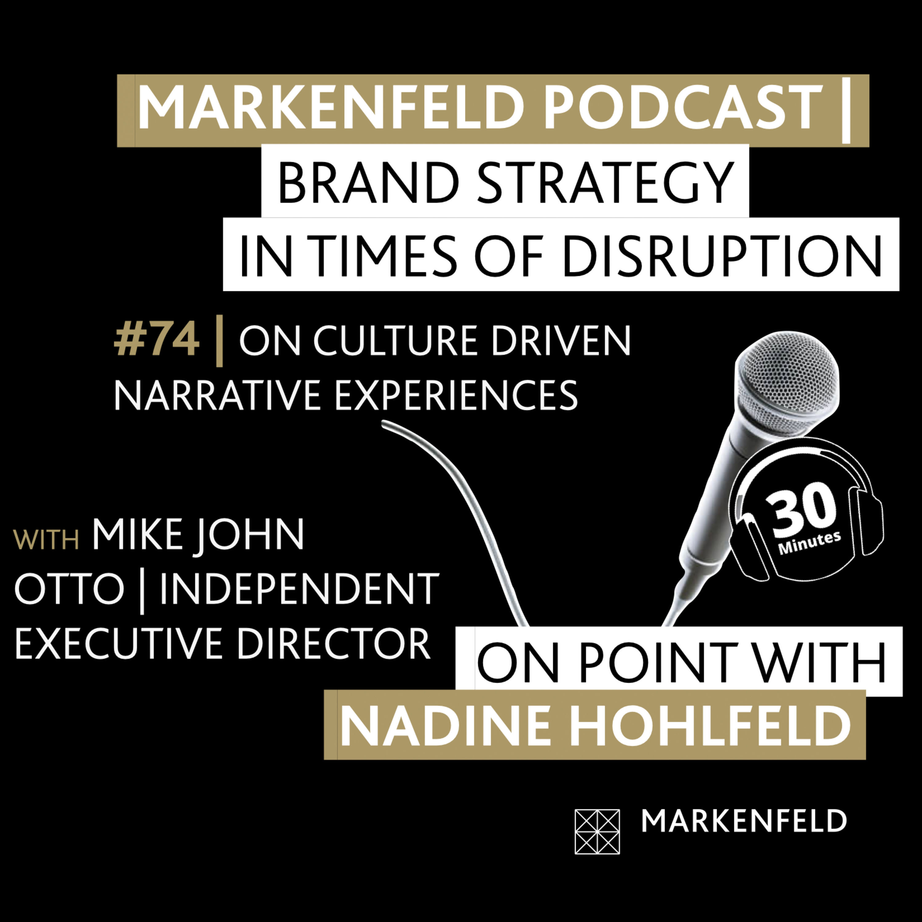 đ„ 74 | ON CULTURE DRIVEN NARRATIVE EXPERIENCES with â â MIKE JOHN OTTO (INDEPENDENT EXECUTIVE CREATIVE DIRECTOR)