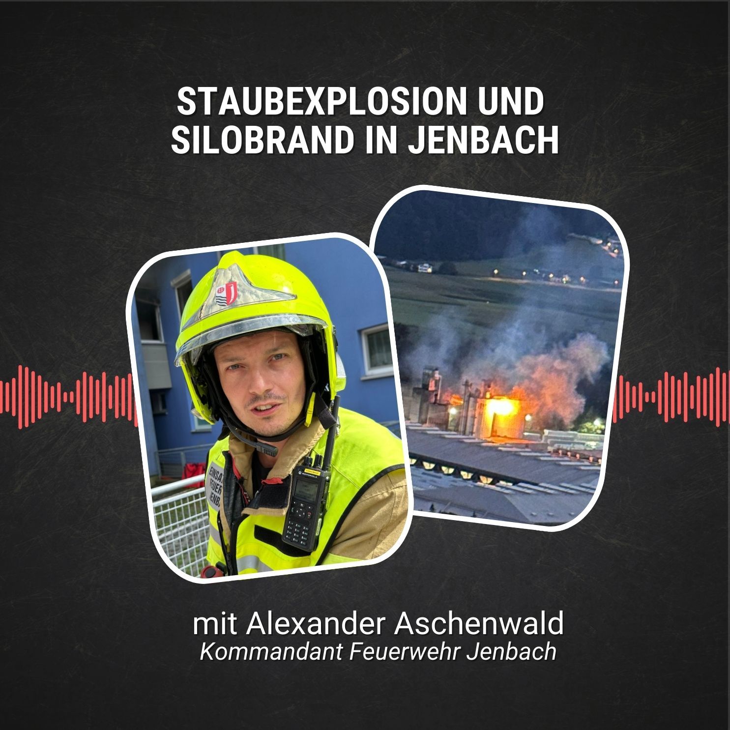 #74: Staubexplosion und Silobrand in Jenbach