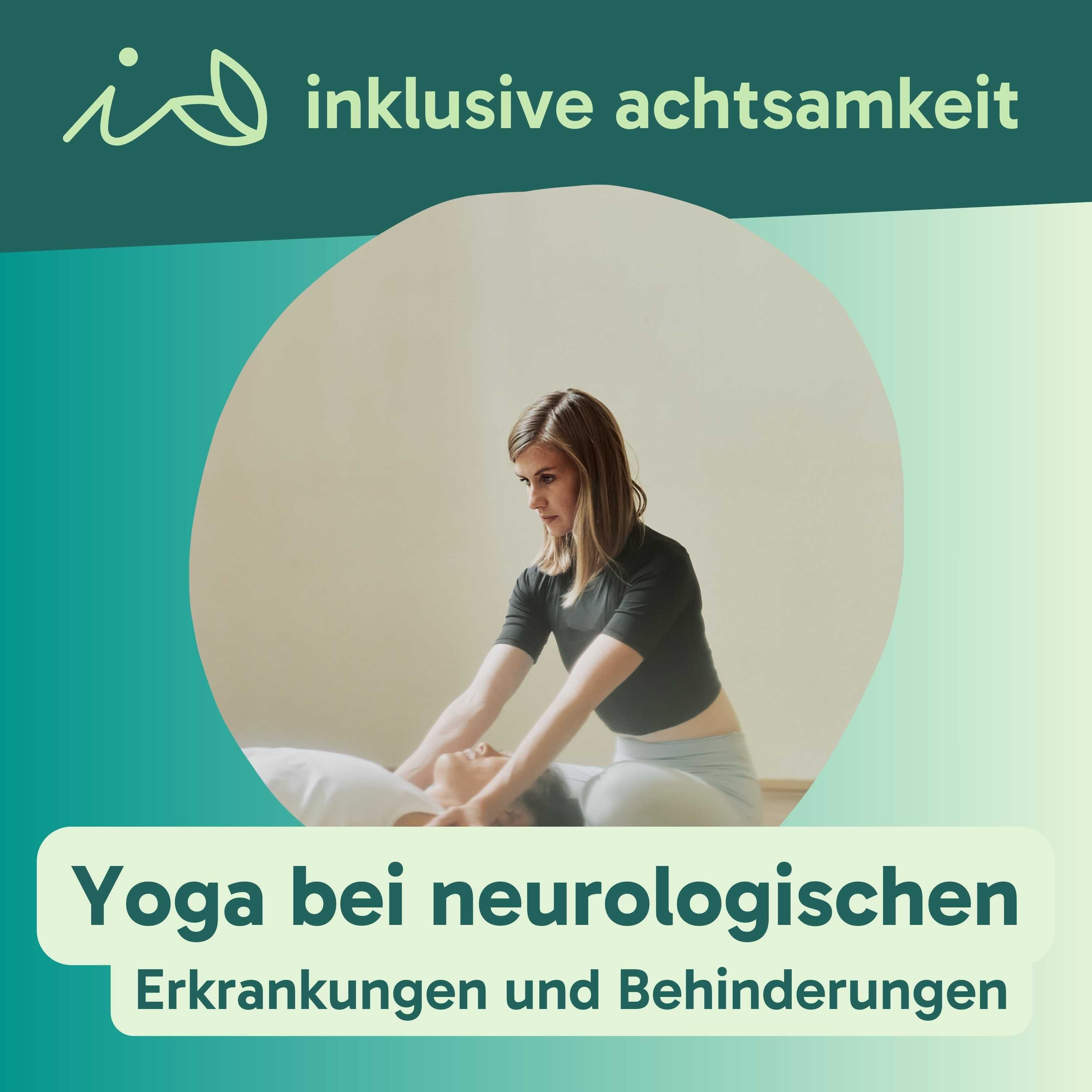 74 - Yoga bei neurologischen Erkrankungen und Behinderungen - Interview mit Lena von @lena.b.yoga