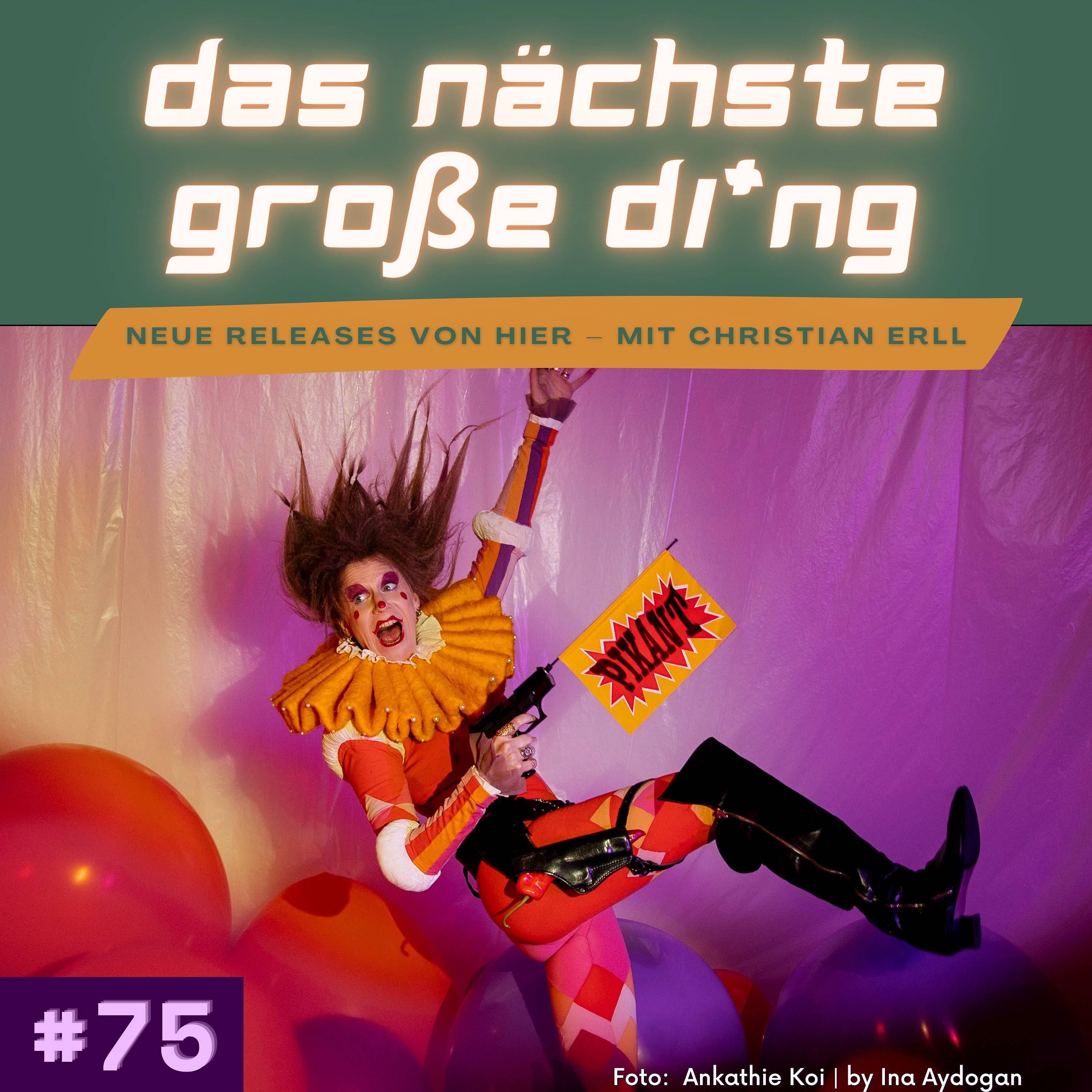 #75 Aze, Ankathie Koi, Nanti, David Hedderman und mehr