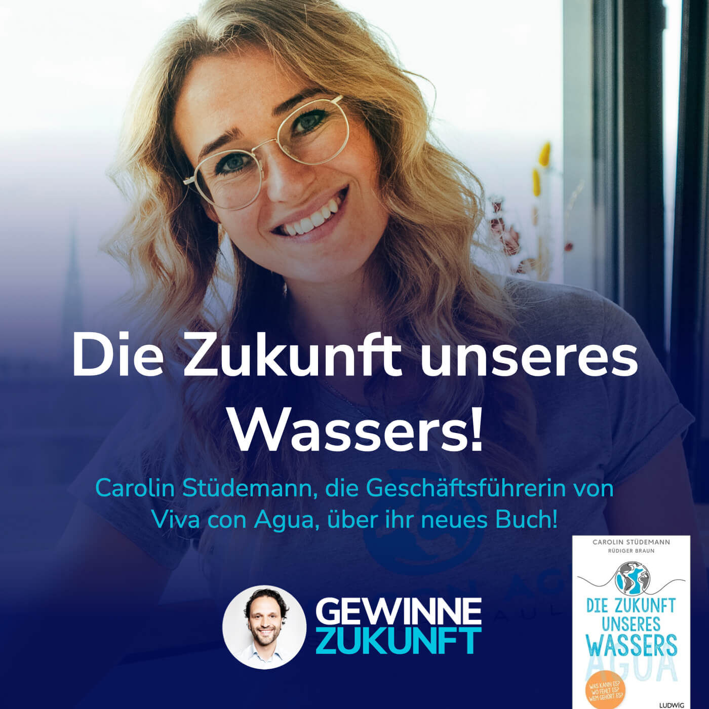 #75 Die Zukunft unseres Wassers - wie wir die Grundlage unseres Lebens besser schützen.