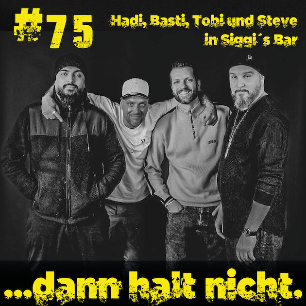 #75 Hadi, Basti, Tobi und Steve