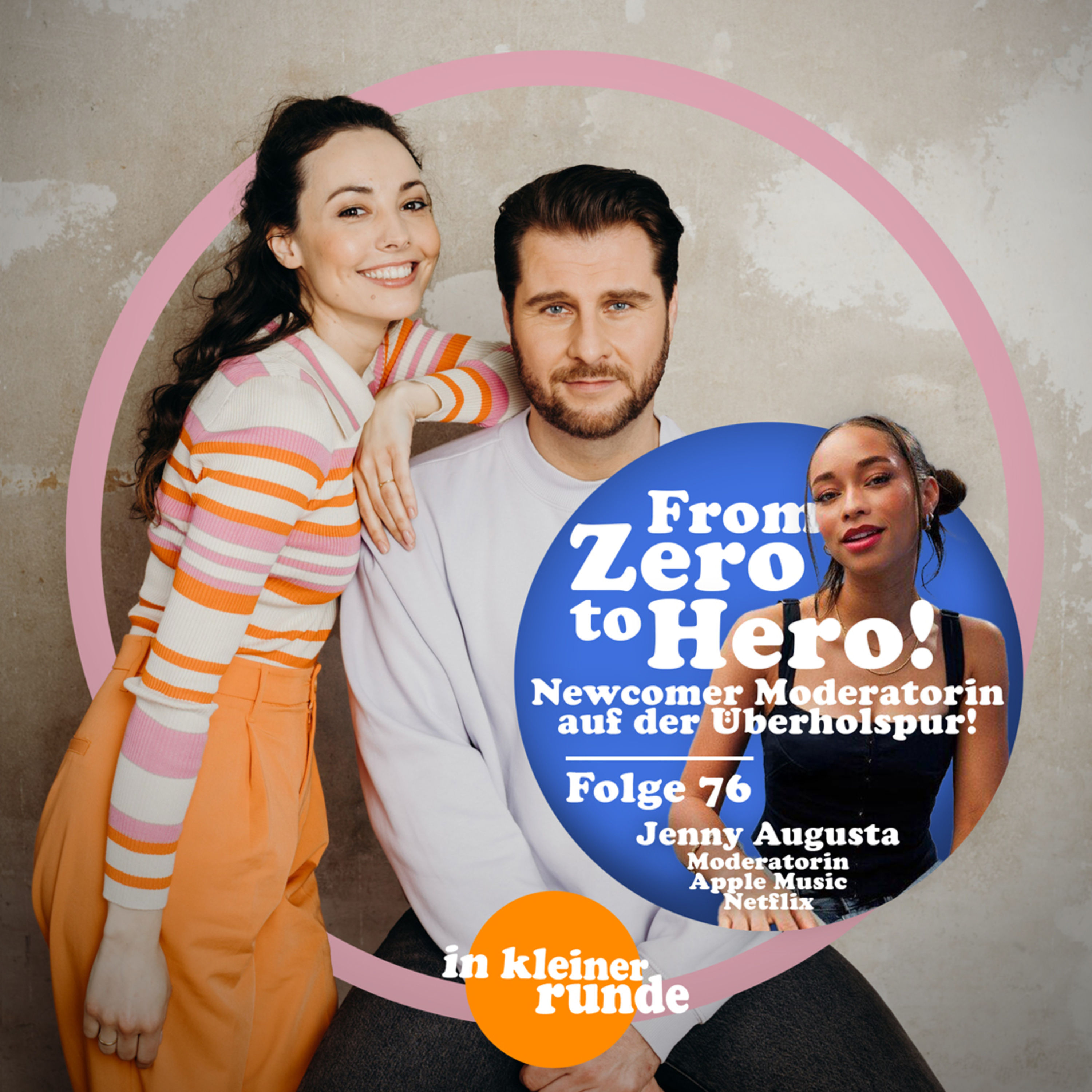 #76, From Zero to Hero - Newcomerin auf der Überholspur, Mit: Jenny Augusta