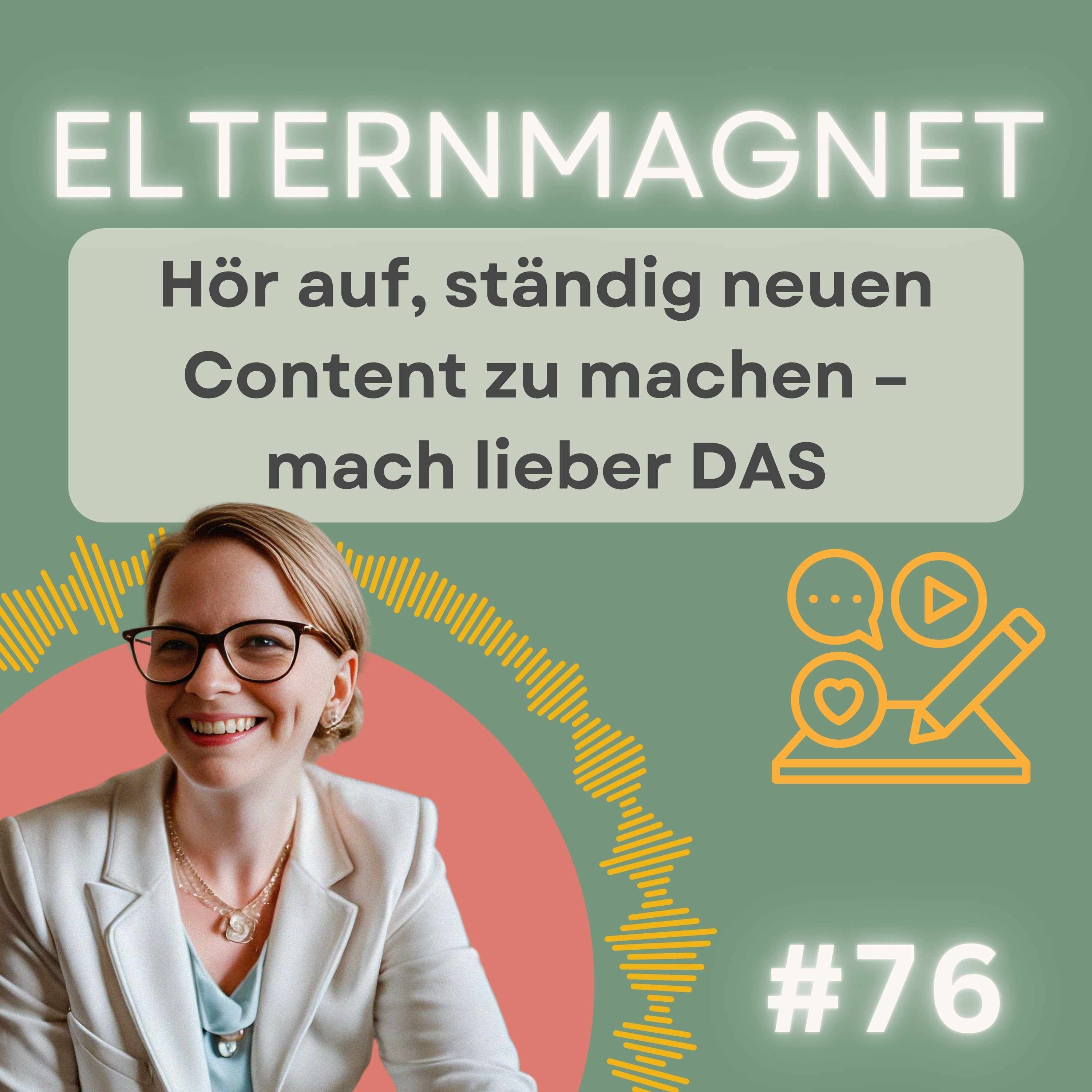76 Hör auf, ständig neuen Content zu machen – mach lieber DAS