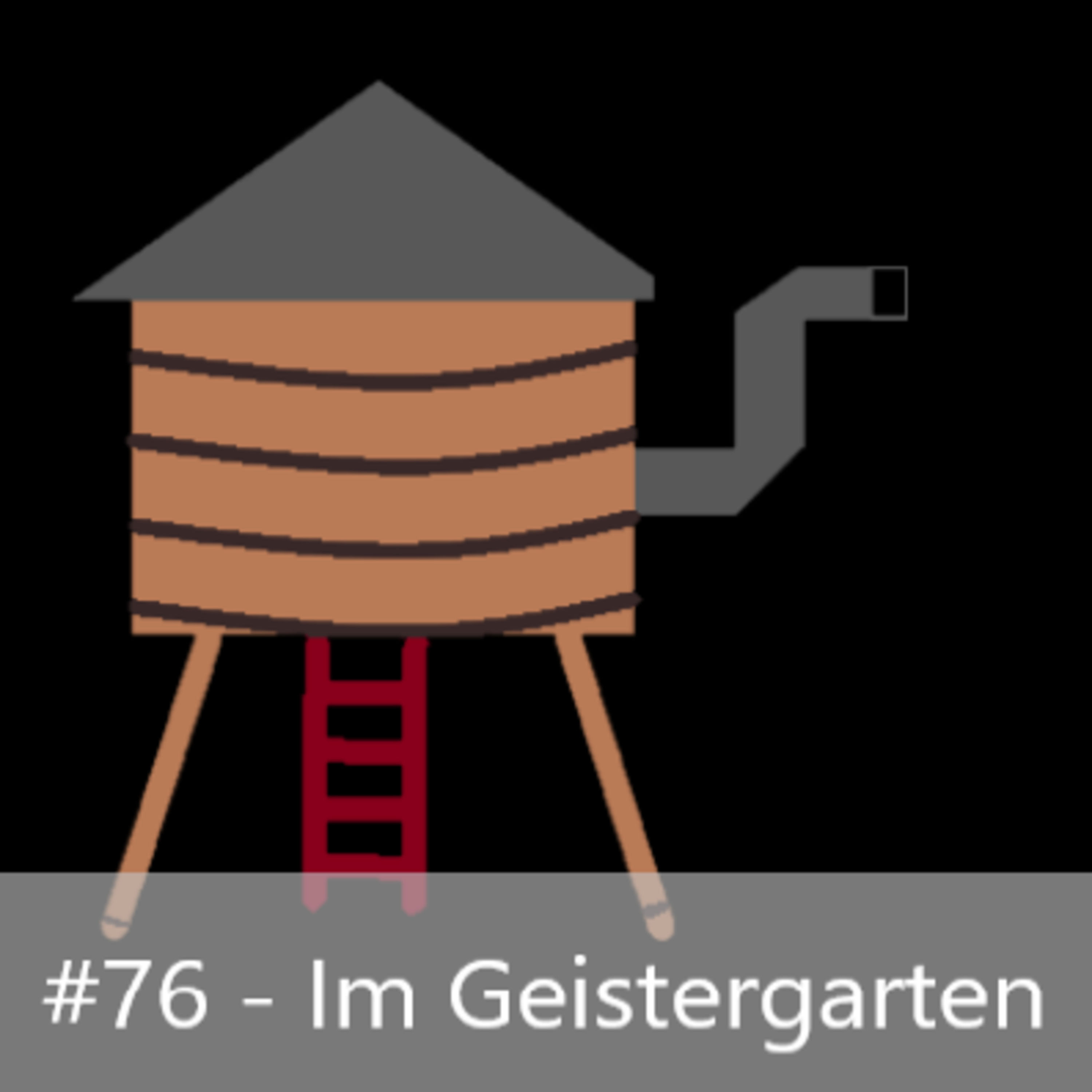 #76 - Im Geistergarten
