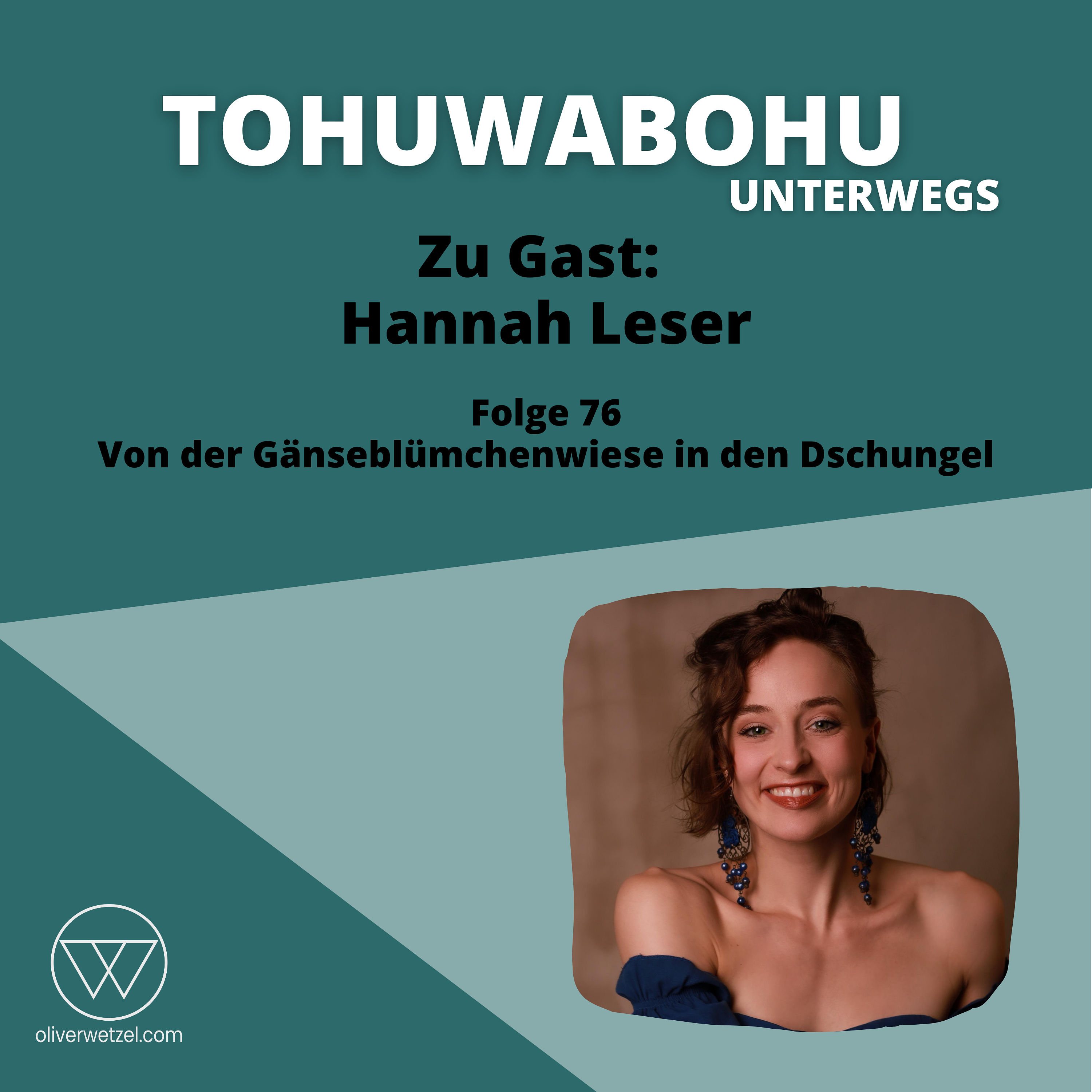 #76 - Zu Gast: Hannah Leser / Von der Gänseblümchenwiese in den Dschungel