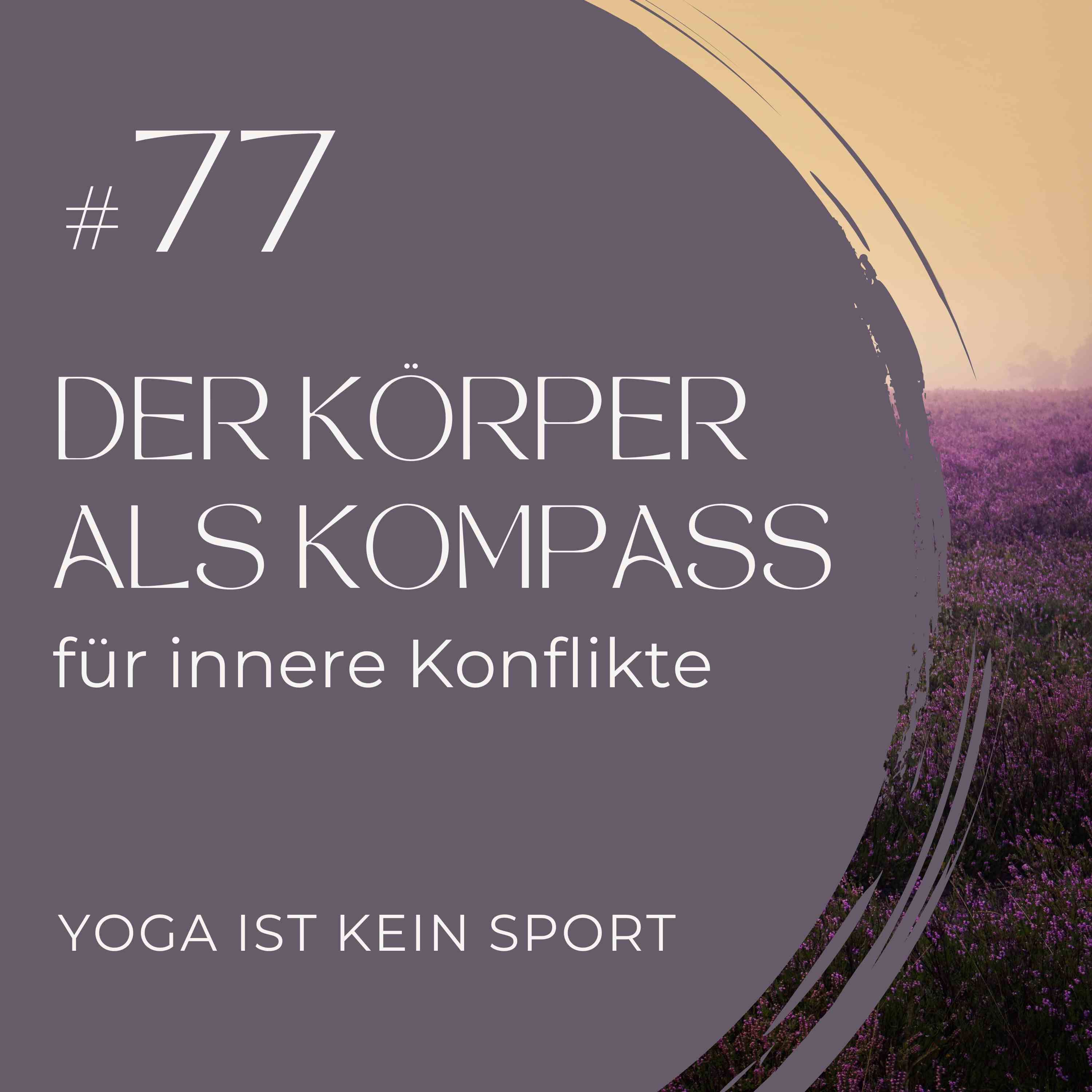 #77 Der Körper als Kompass für innere Konflikte