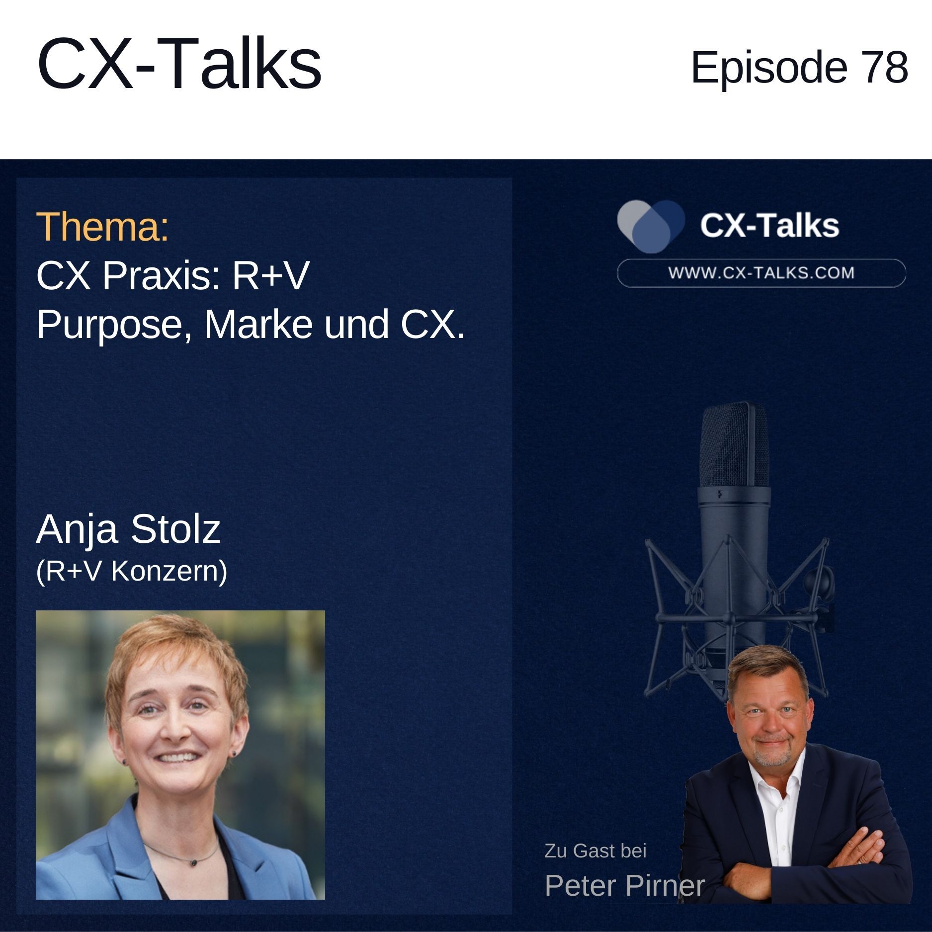 #78 CX Praxis: R+V Versicherung - Purpose, Marke und CX. Anja Stolz (R+V) bei Peter Pirner