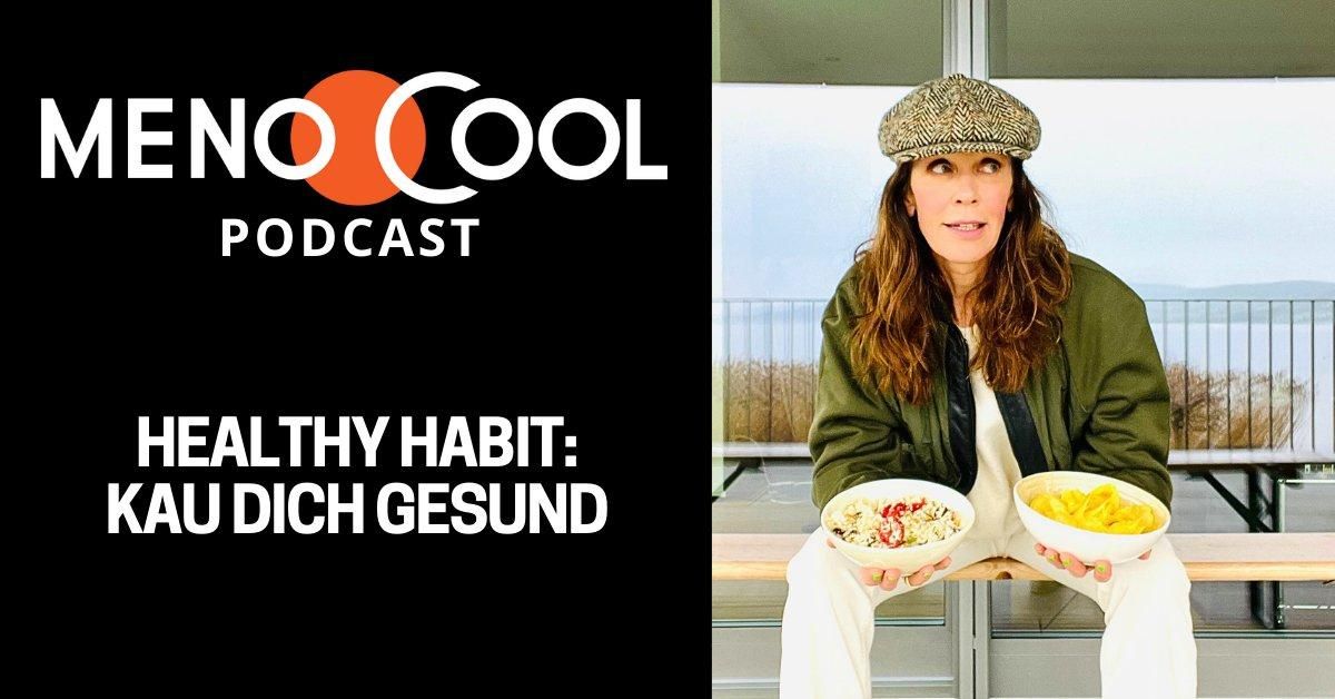 #78 Healthy Habit: Kau dich gesund