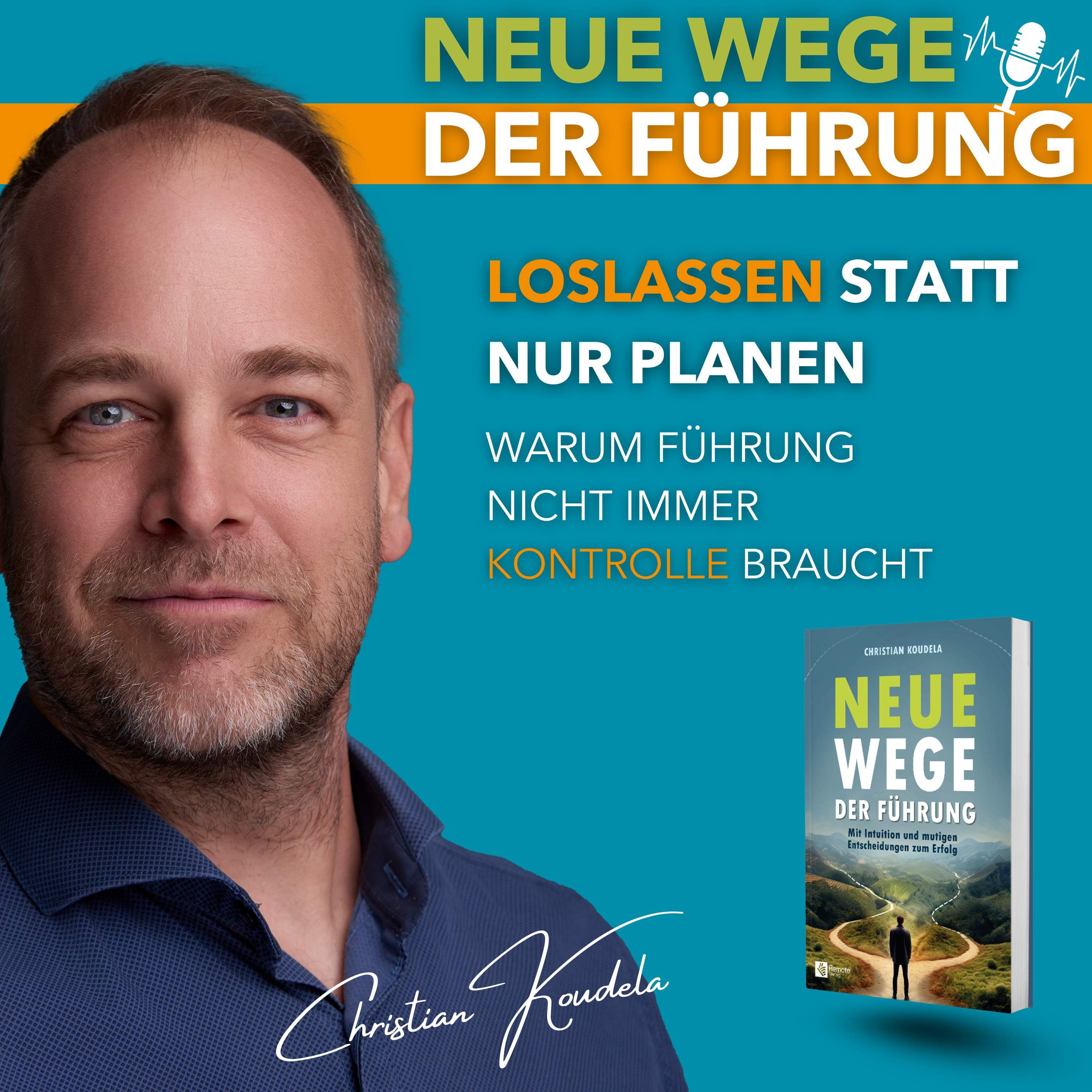#78 - Loslassen statt nur planen: Warum Führung nicht immer Kontrolle braucht
