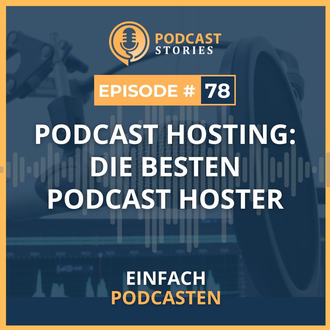 #78 - Podcast Hosting - Die besten Podcast Hoster