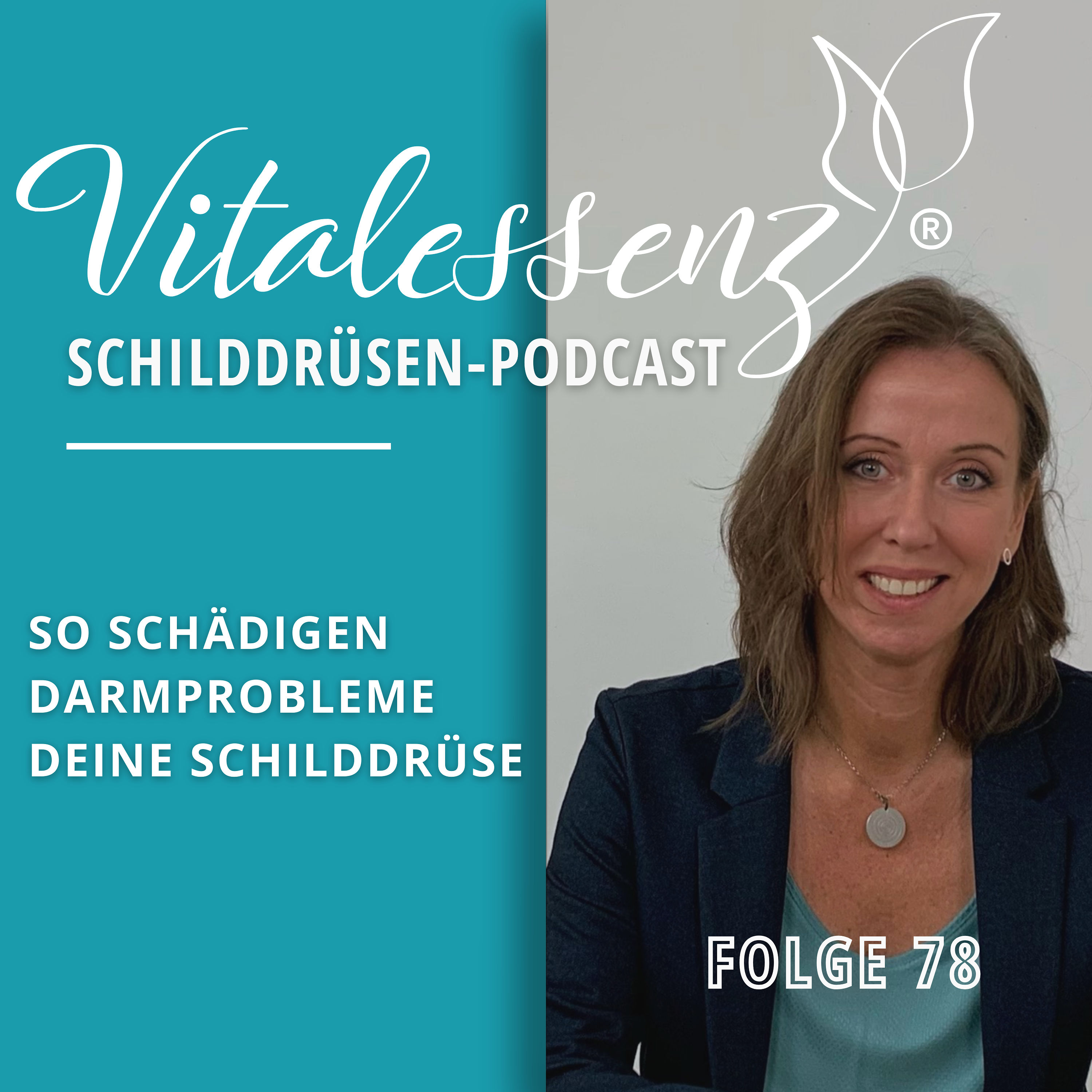 #78 So schädigen Darmprobleme deine Schilddrüse