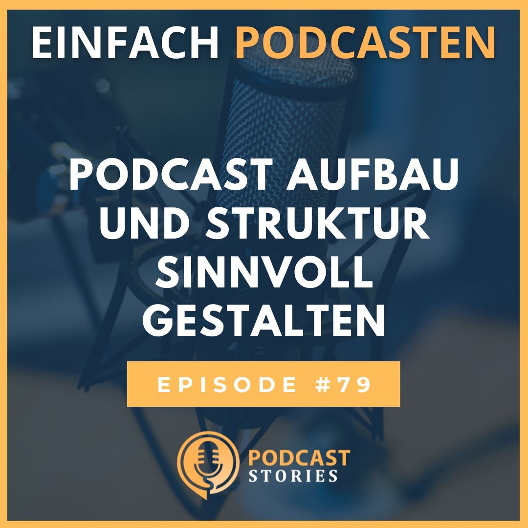 #79 - Podcast Aufbau und Struktur sinnvoll gestalten