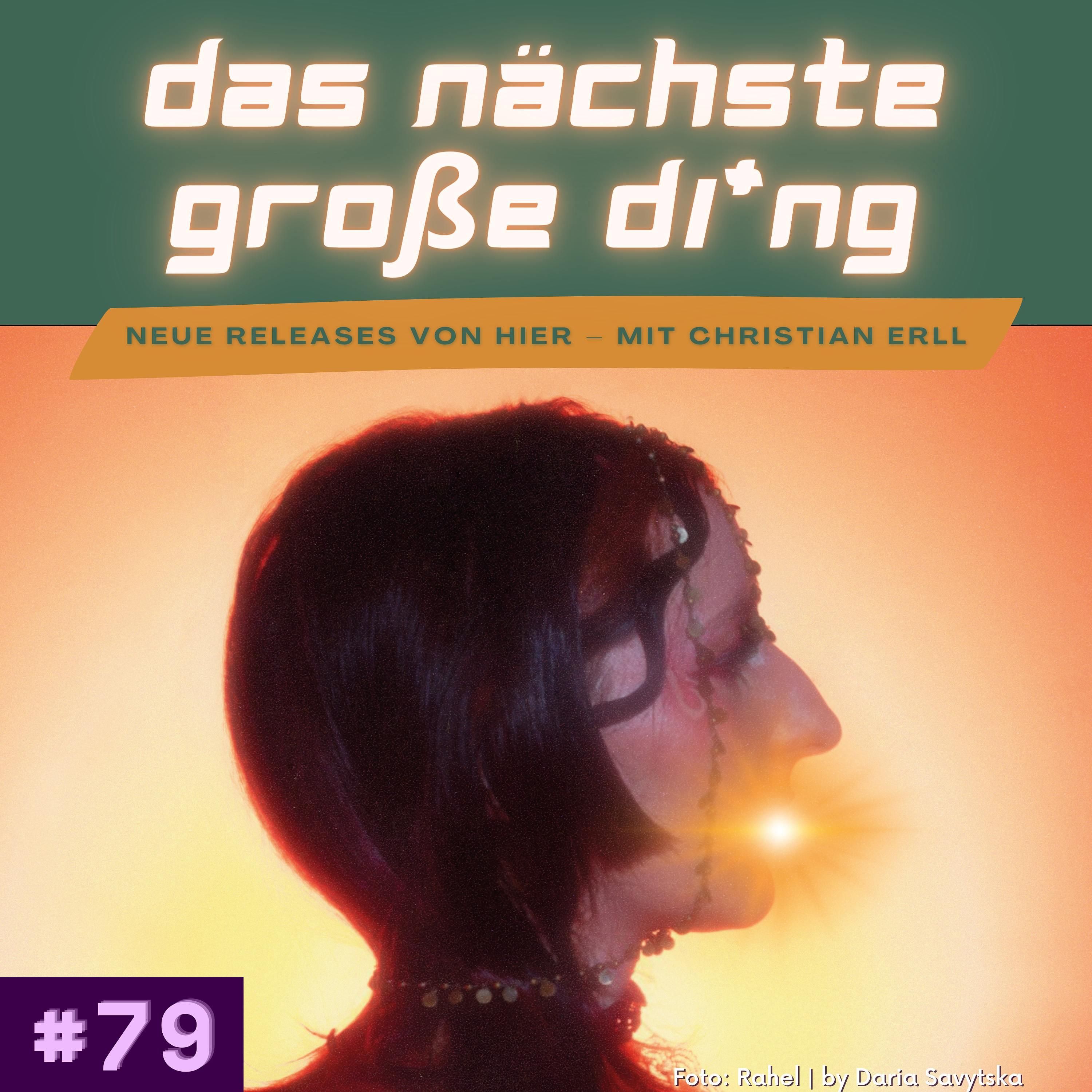 #79 Teddy Teclebrhan, Antoine Burtz, Rahel, Finna, Ainie und mehr