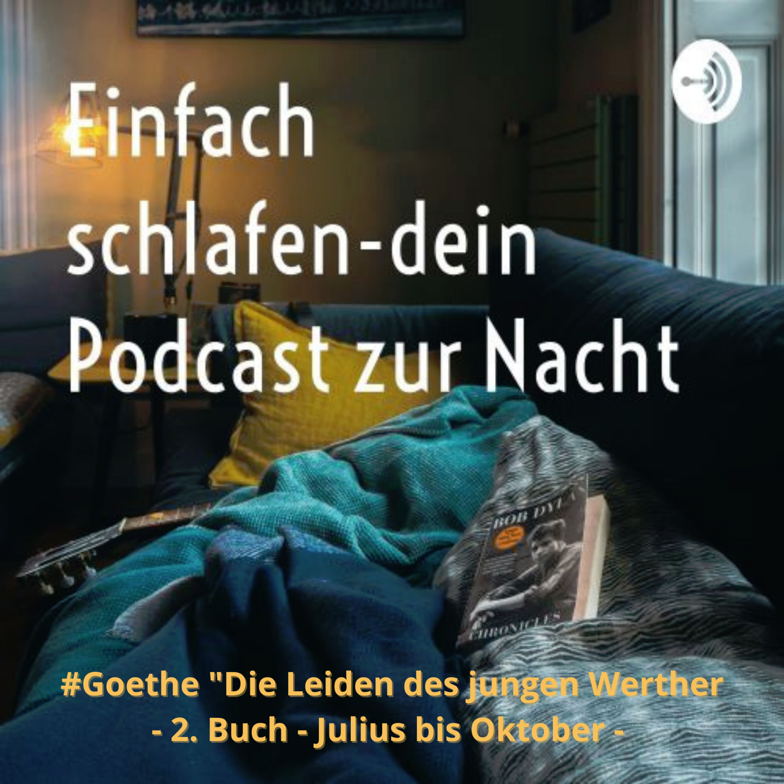 7#Goethe 2. Buch Die Leiden des jungen Werther Julius bis Oktober #schlafpodcast #einfachschlafen #gutenacht #schlafen #geschichten
