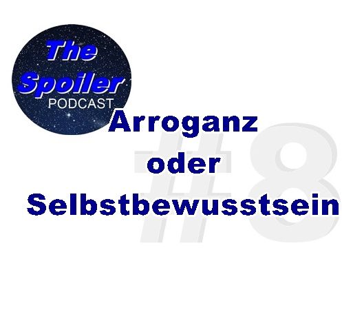 #8 Arrogant oder schon selbstbewusst ?