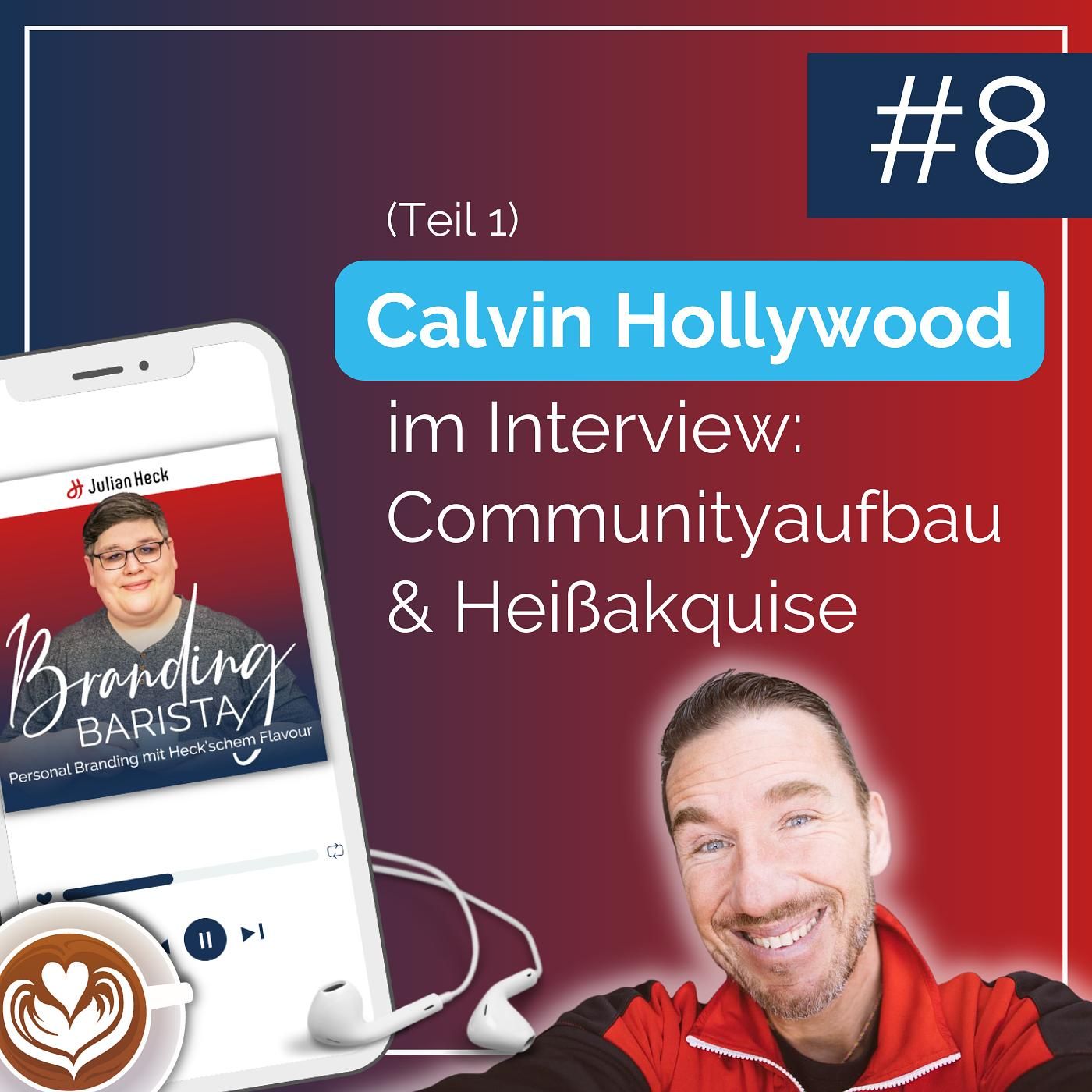 #8 - Calvin Hollywood im Interview: Communityaufbau & Heißakquise (Teil 1)
