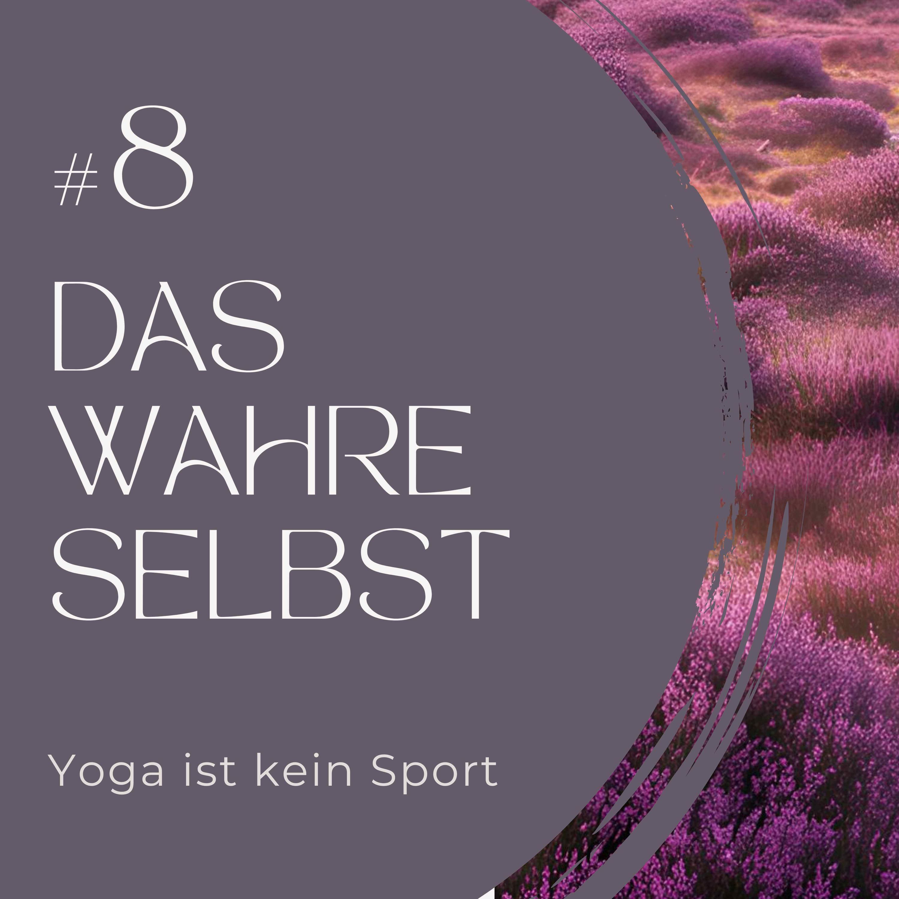 #8 Das wahre Selbst