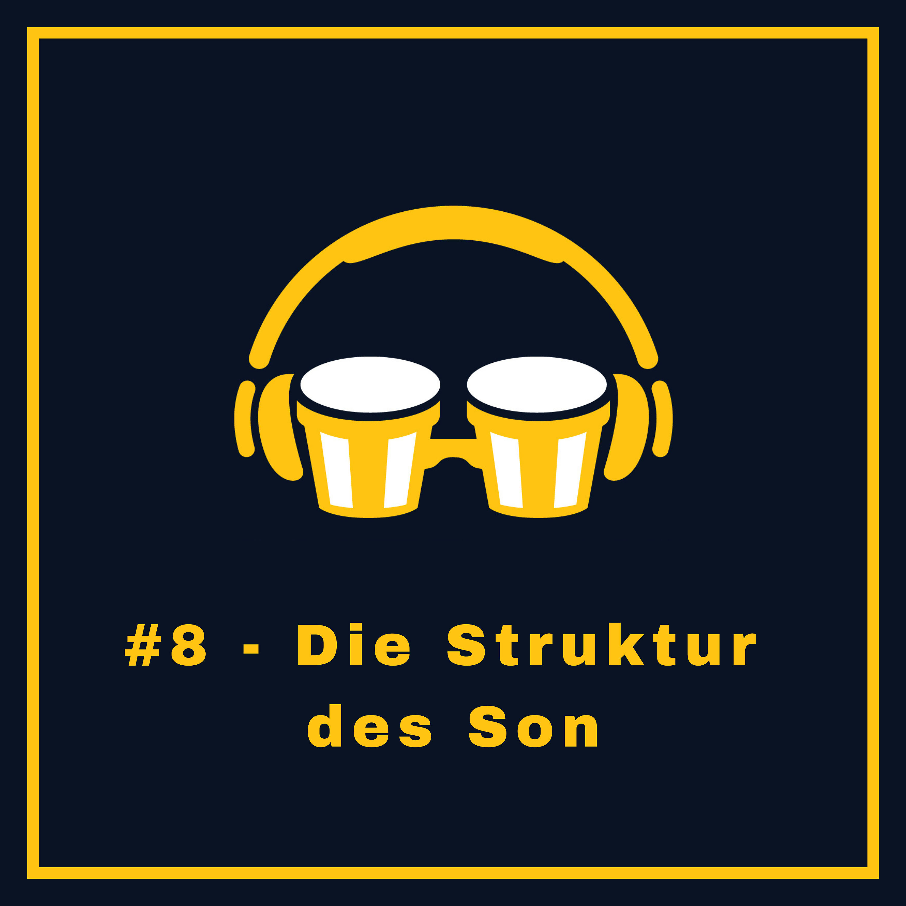#8 - Die Struktur des Son