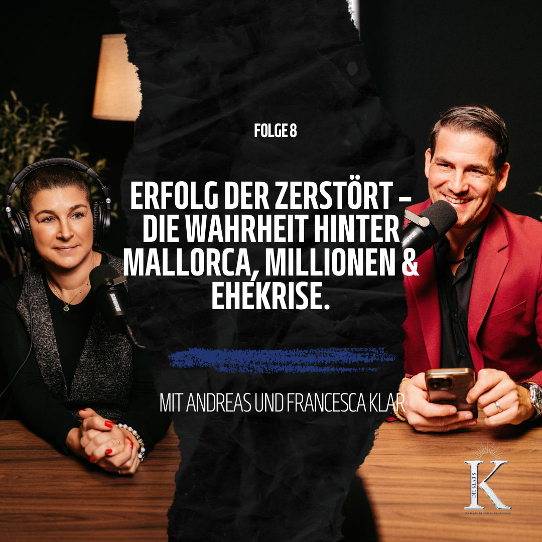 #8 Erfolg, der zerstört – Die Wahrheit hinter Mallorca, Millionen & Ehekrise. - Die KLAR's