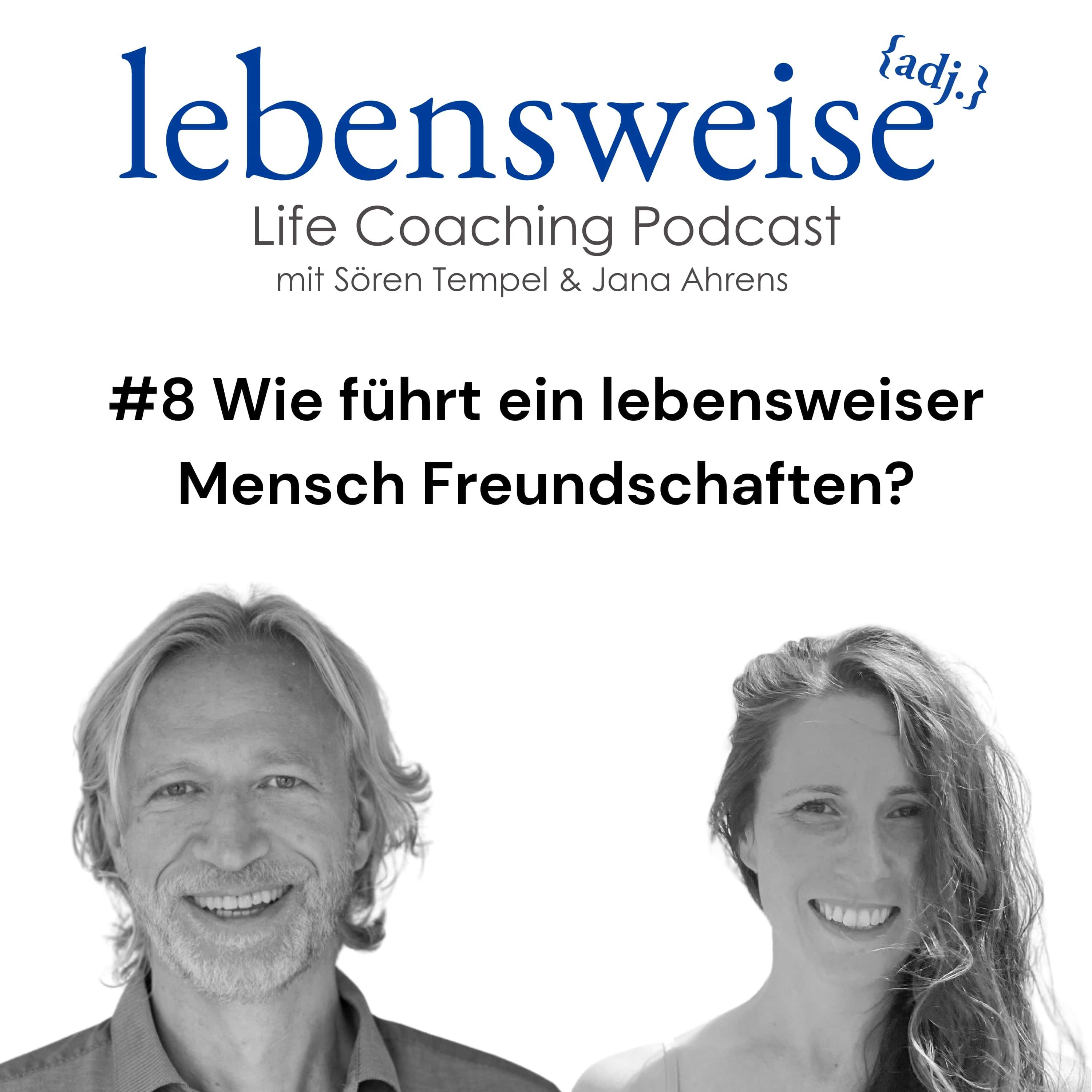 #8 Wie führt ein lebensweiser Mensch Freundschaften?