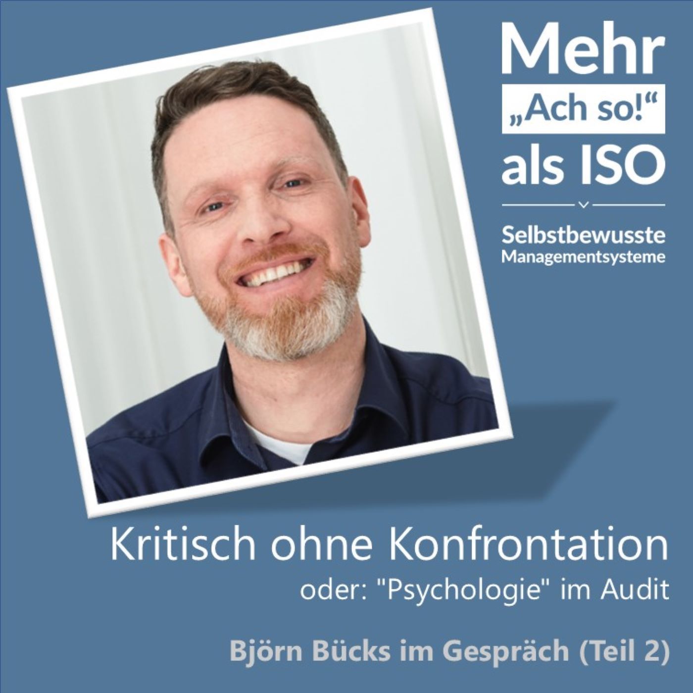 80 Kritisch ohne Konfrontation oder: "Psychologie" im Audit - Björn Bücks im Gespräch (Teil 2)