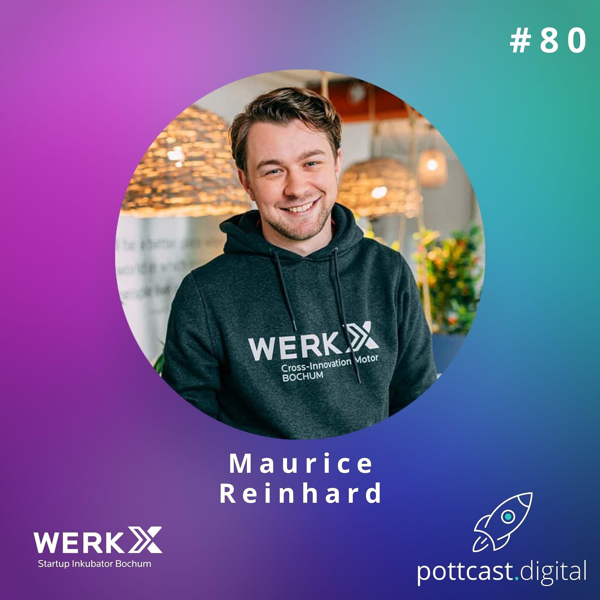 #80 mit Maurice Reinhard vom Startup-Inkubator WERK X aus Bochum