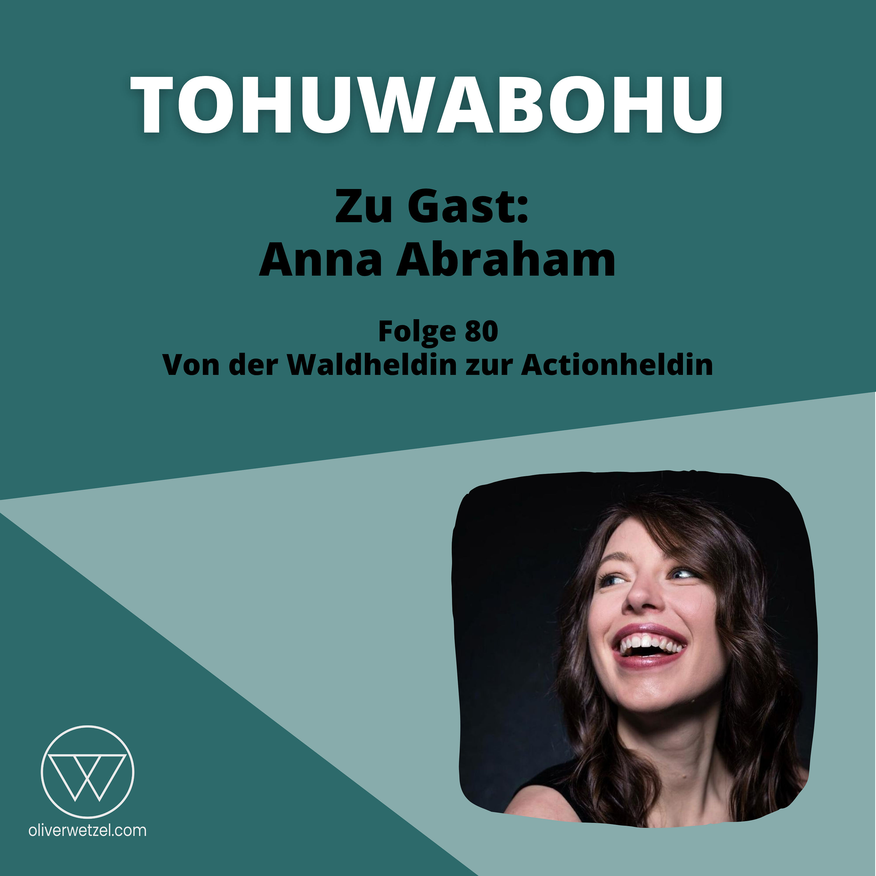 #80 - Zu Gast: Anna Abraham / Von der Waldheldin zur Actionheldin