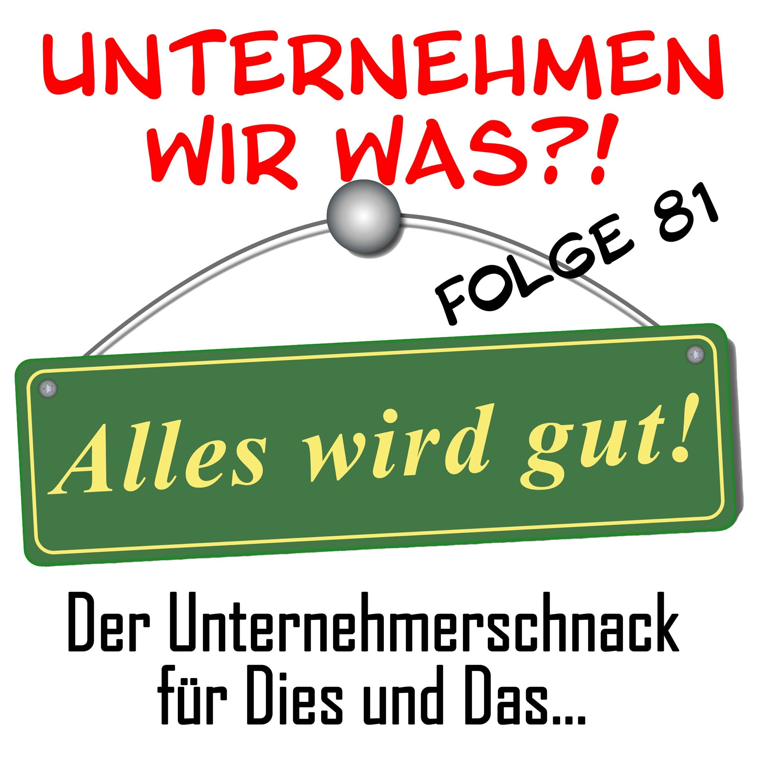 #81 Alles wird gut!