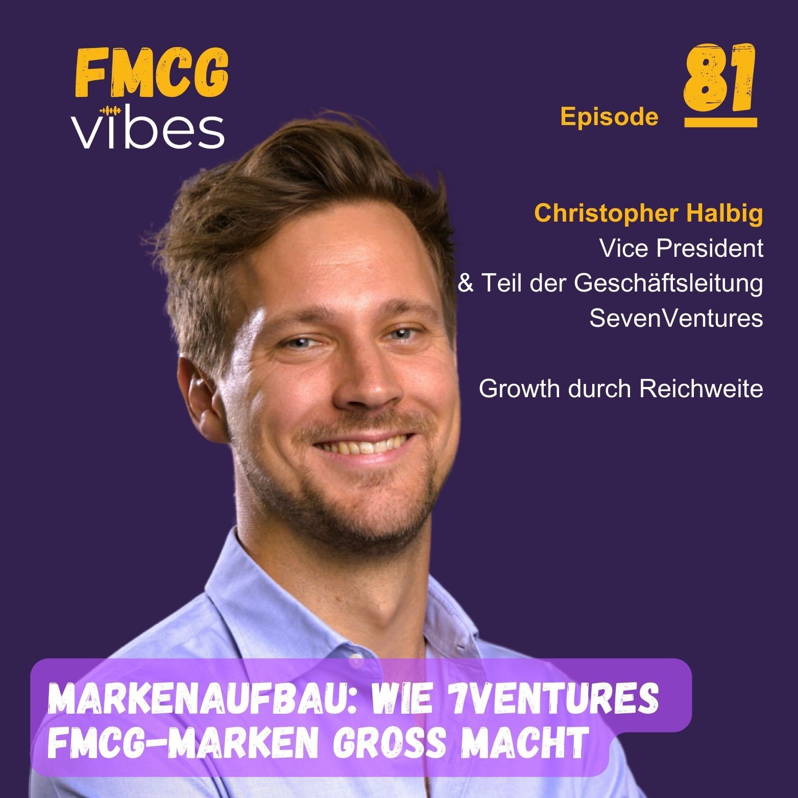 81: Markenaufbau: Wie SevenVentures FMCG-Marken groß macht