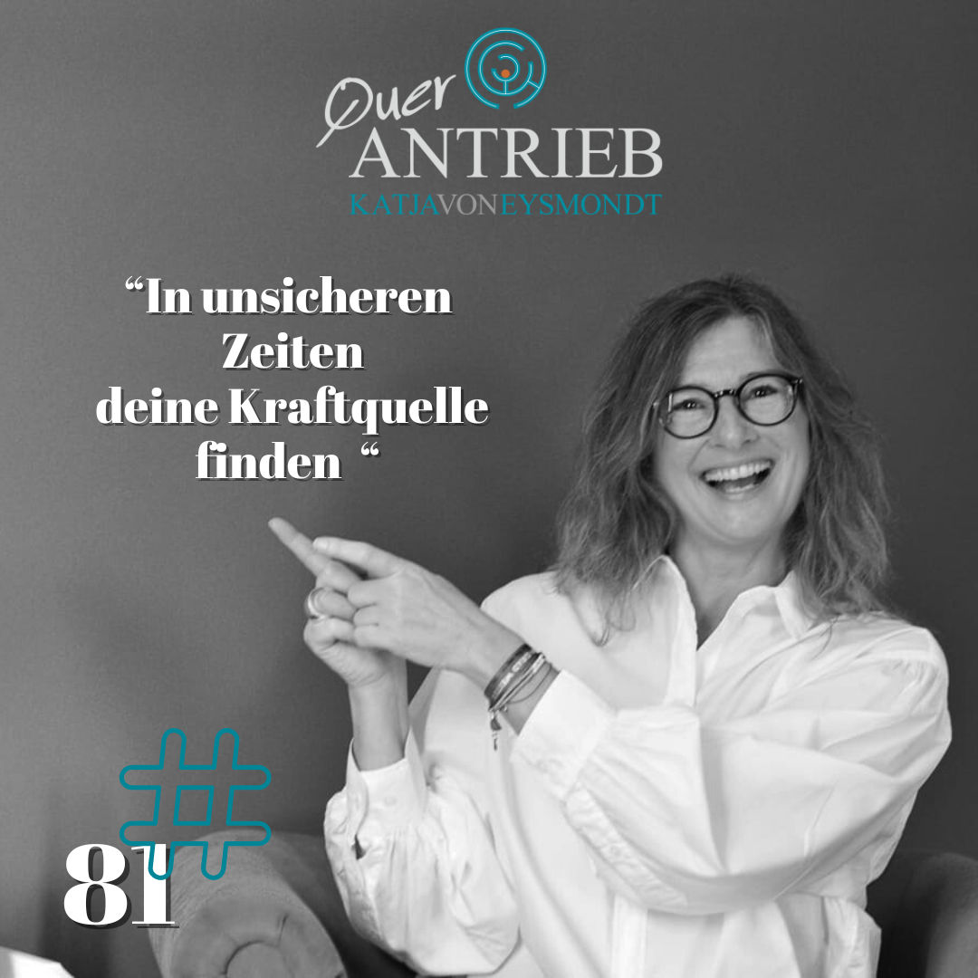 #81 Wie du in unsicheren Zeiten deine Kraftquelle findest