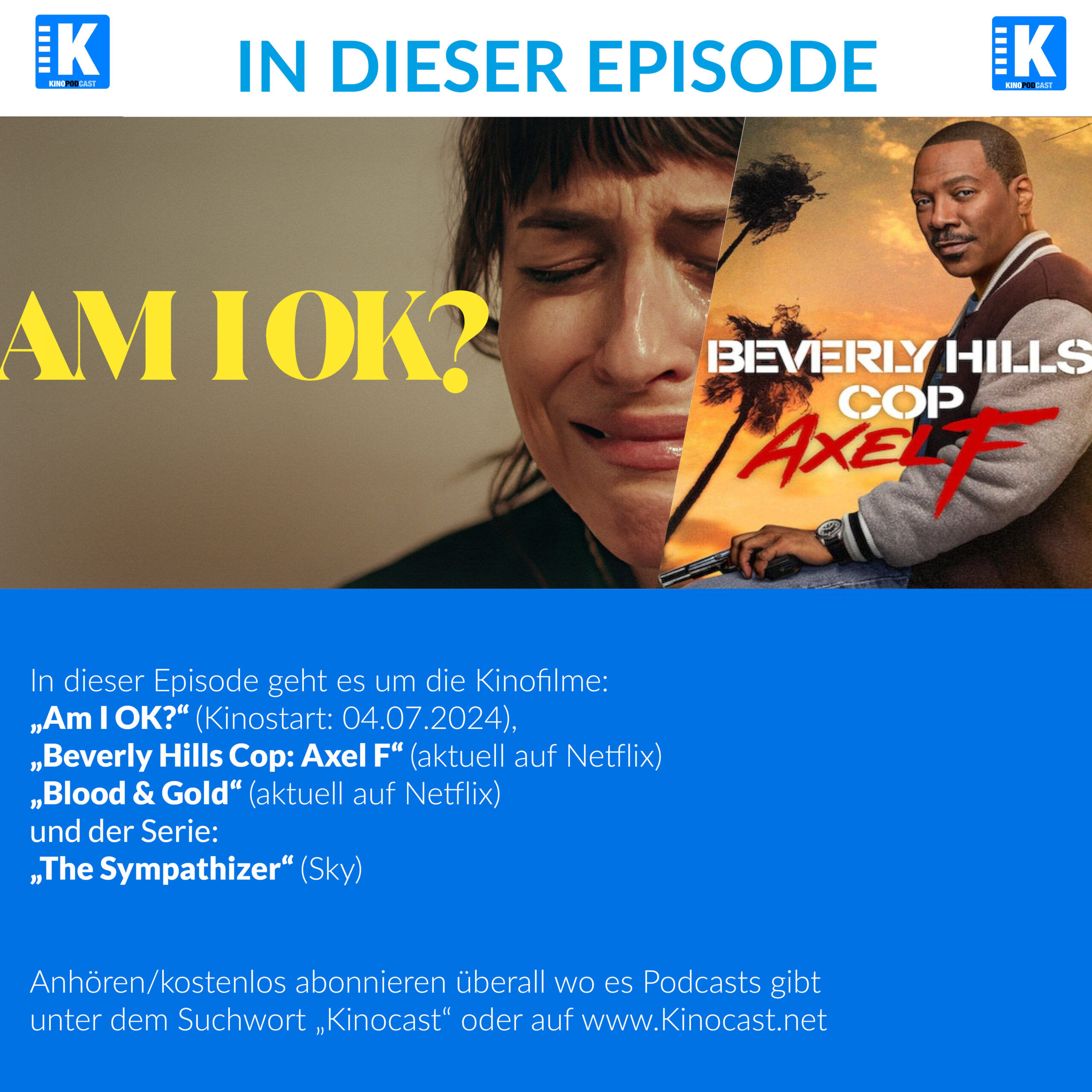 #819: Am I OK?, Beverly Hills Cop: Axel F, Blood & Gold