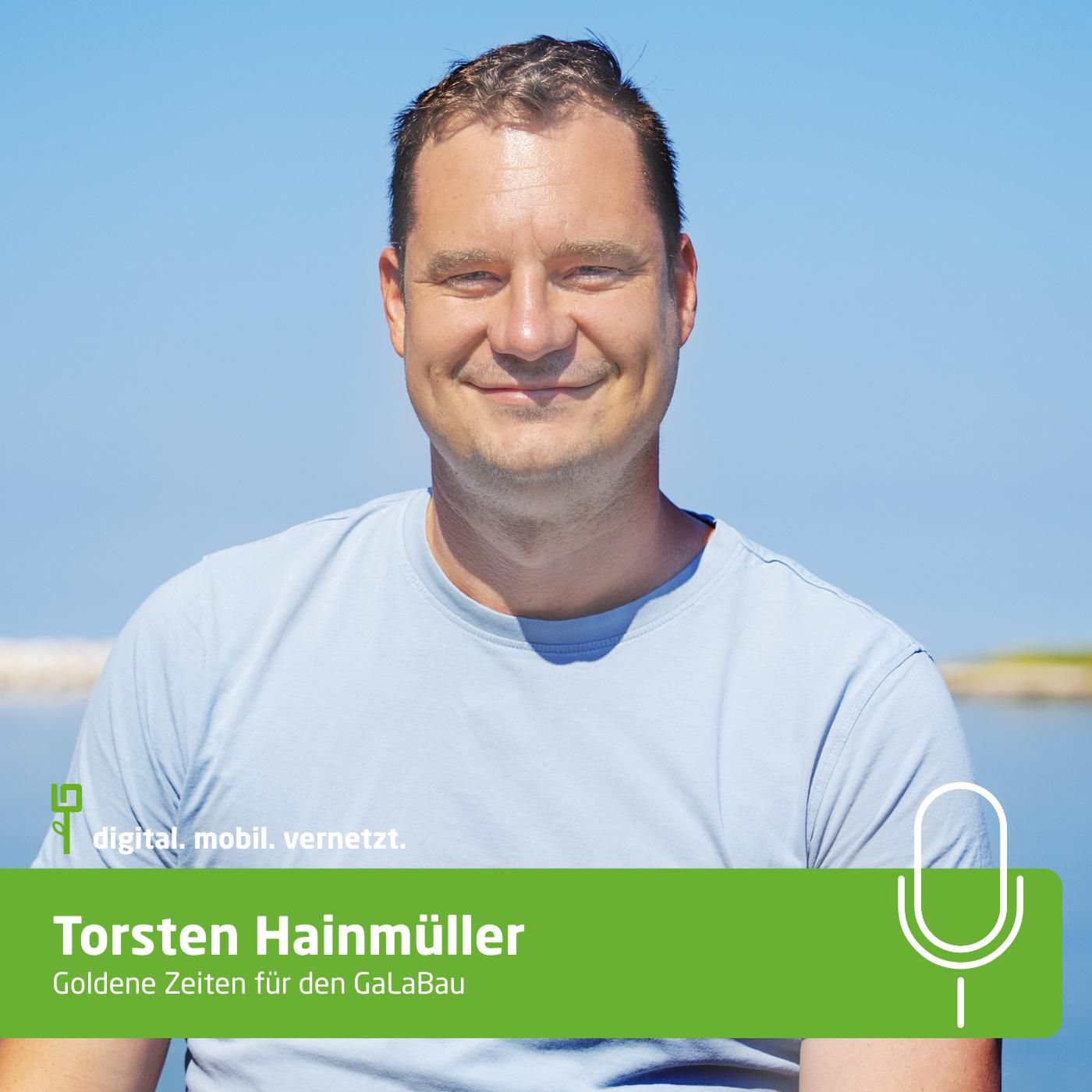 #82: Torsten Hainmüller - Goldene Zeiten für den Garten- und Landschaftsbau