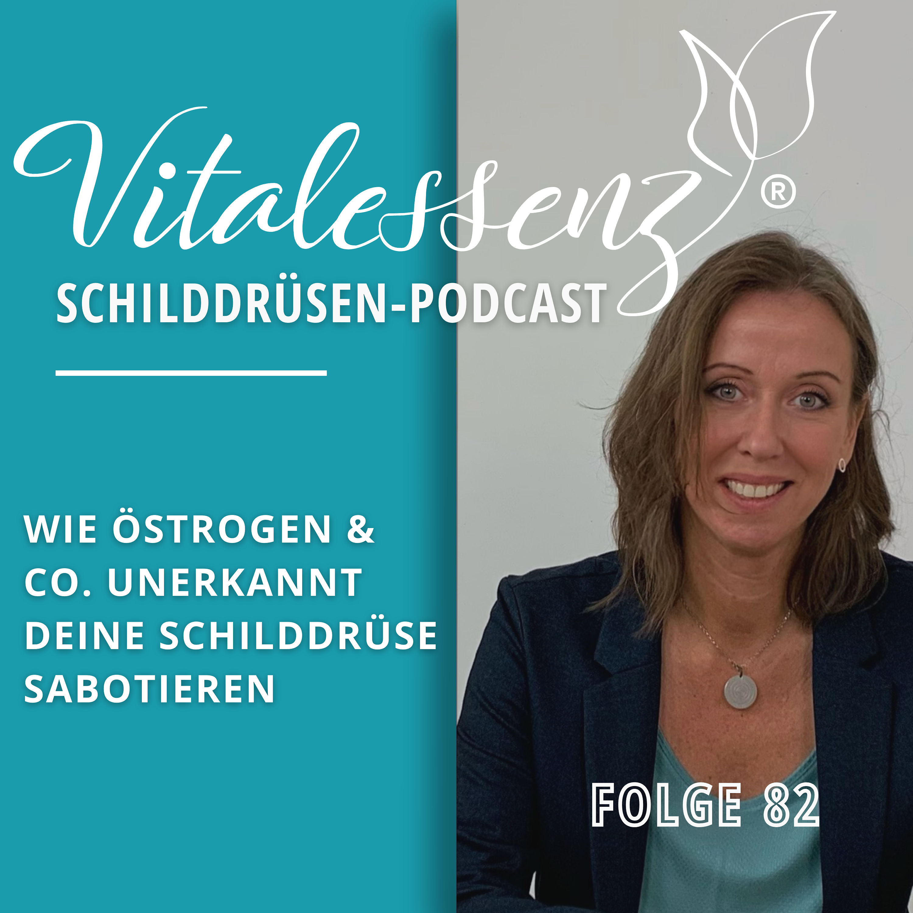 #82 Wie Östrogen & Co. unerkannt deine Schilddrüse sabotieren