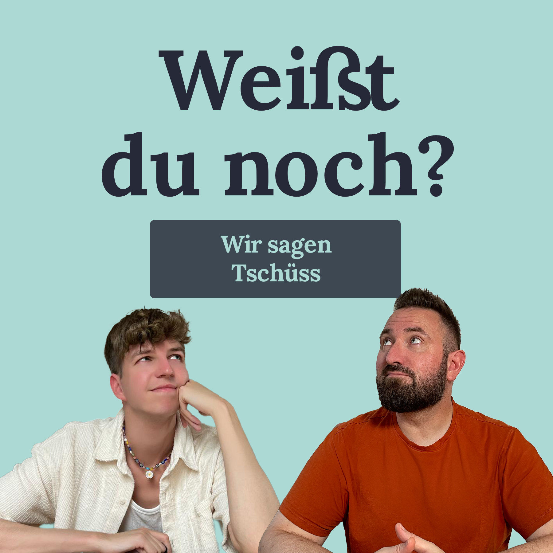 #82 Wir sagen Tschüss