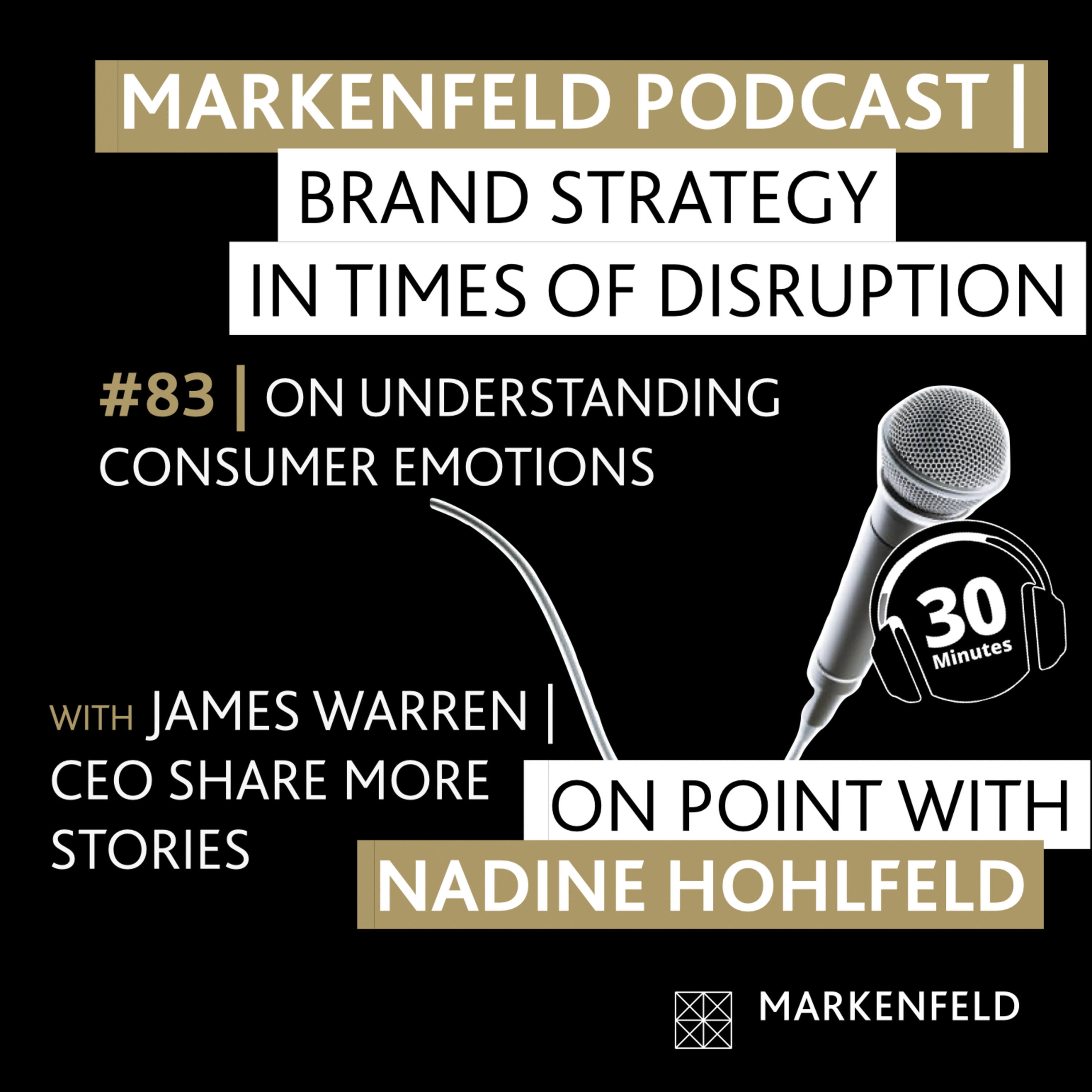 🔥 83 | ON UNDERSTANDING CONSUMER EMOTIONS with JAMES WARREN (CEO SHARE YOUR STORIES)