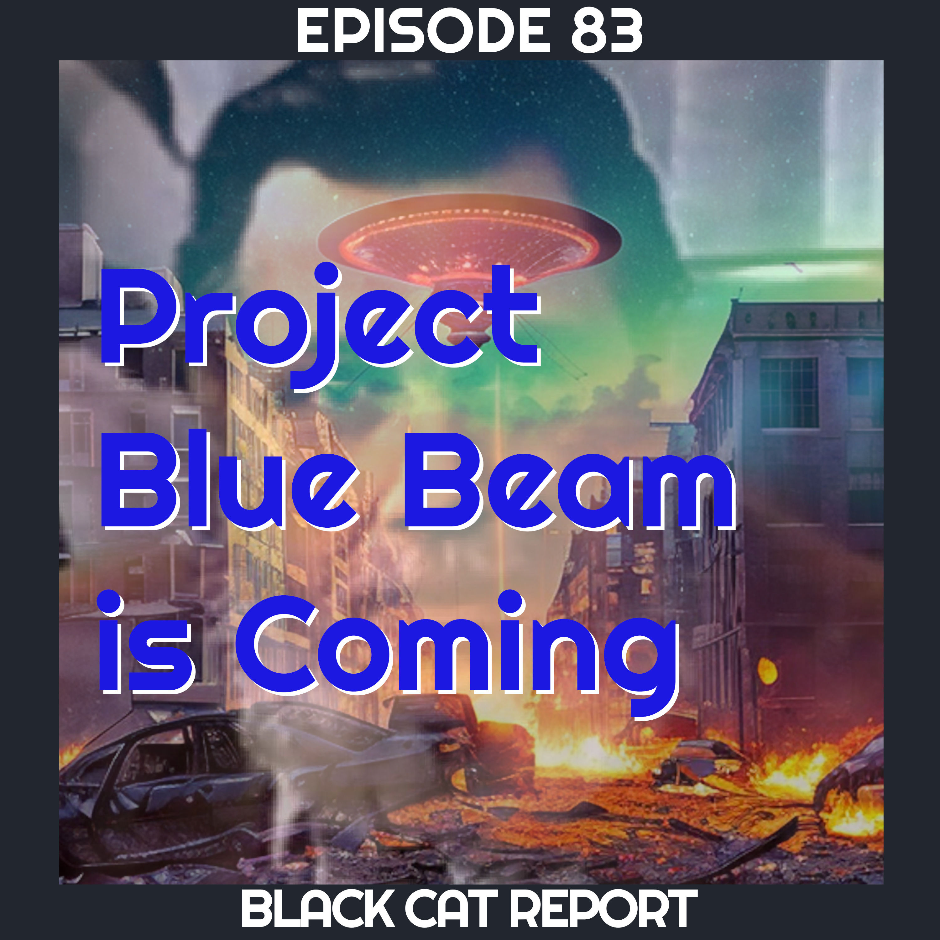 83 | Project Blue Beam is Coming: Serge Monast & the Insanity of NASA's Blue Beam Project