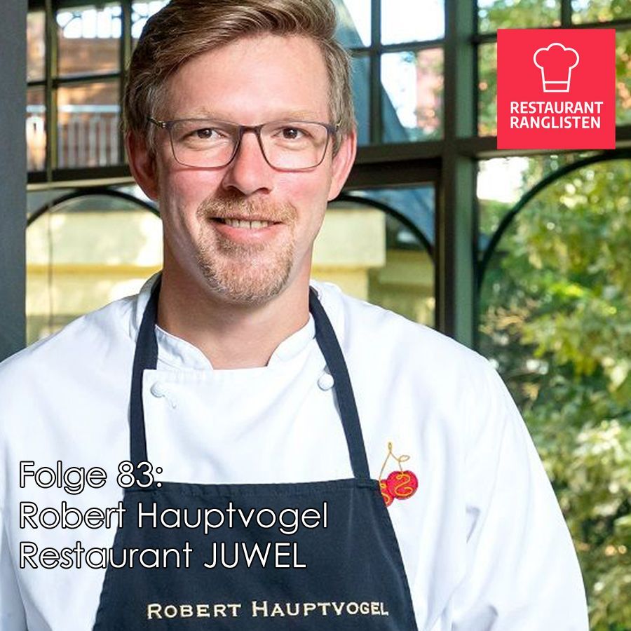 #83 Robert Hauptvogel, Küchenchef im Sternerestaurant JUWEL in Krischau